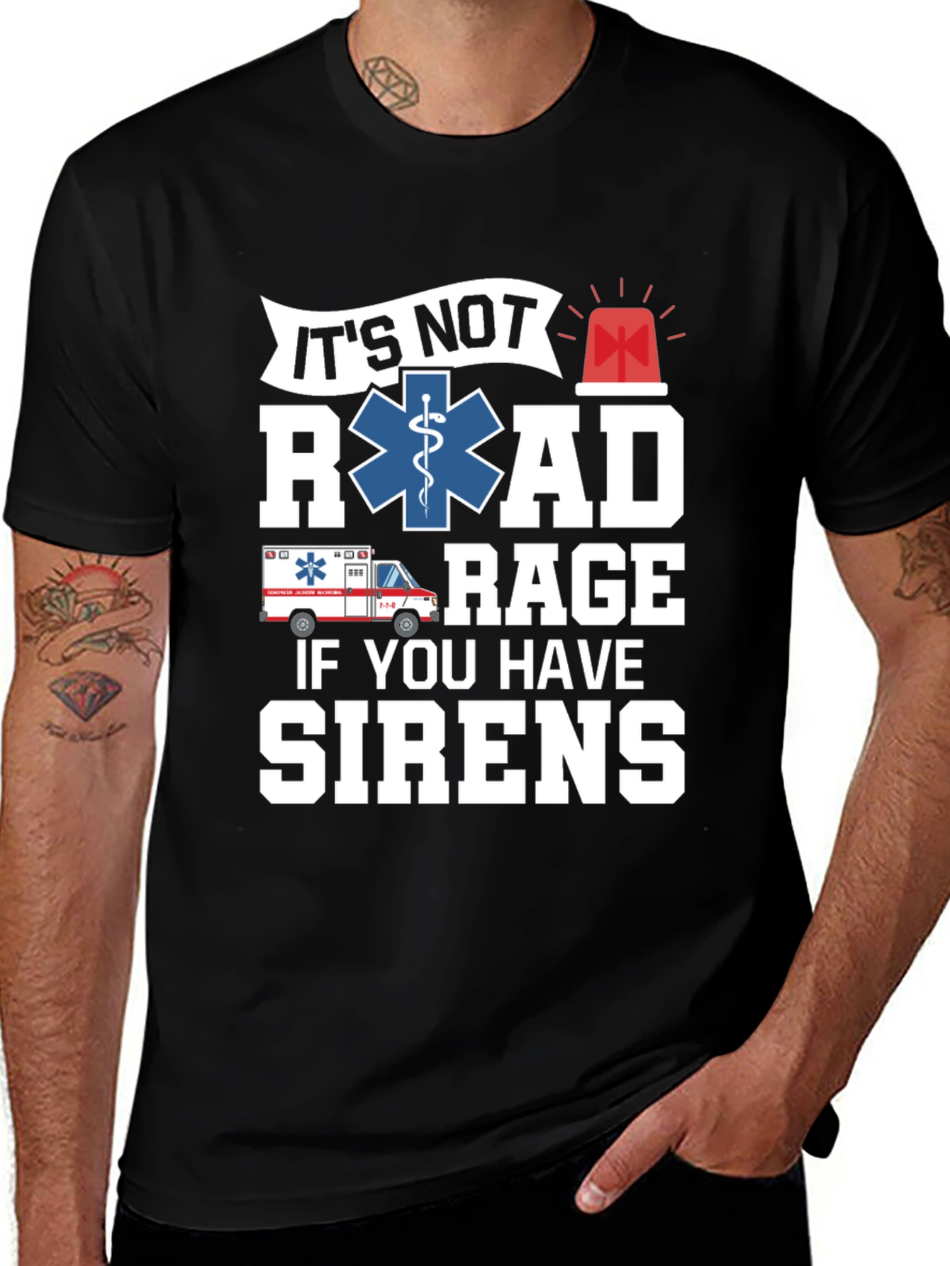 Funny EMS T-Shirt - It's Not Road Rage If You Have Sirens