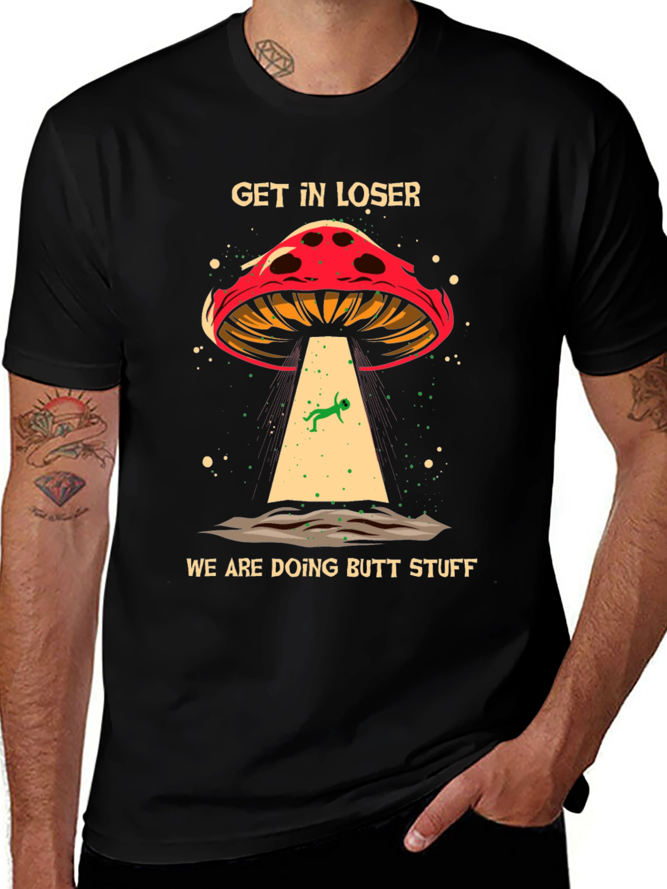Get In Loser T-Shirt, UFO Alien Butt Stuff Graphic Tee