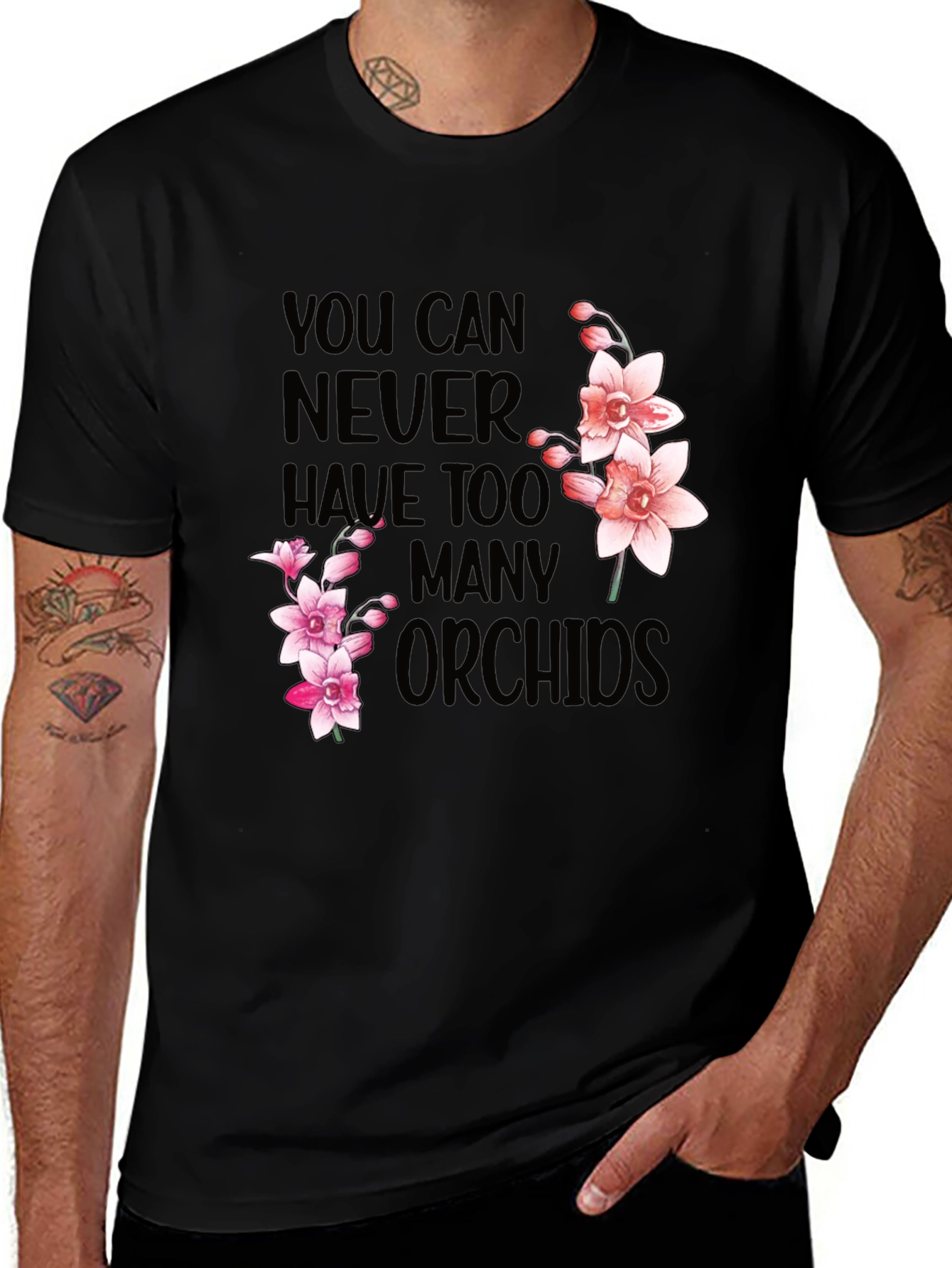 Variant 6 of You Can Never Have Too Many Orchids Black T-Shirt