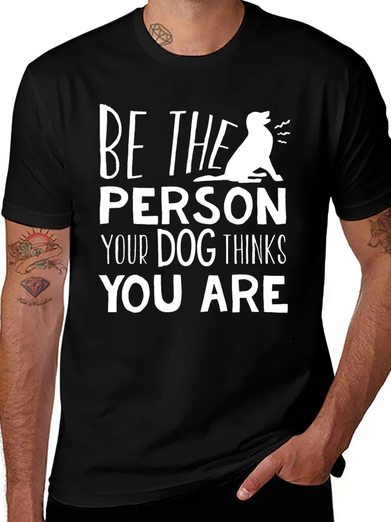 Variant 29 of Be The Person Your Dog Thinks You Are Graphic Tee