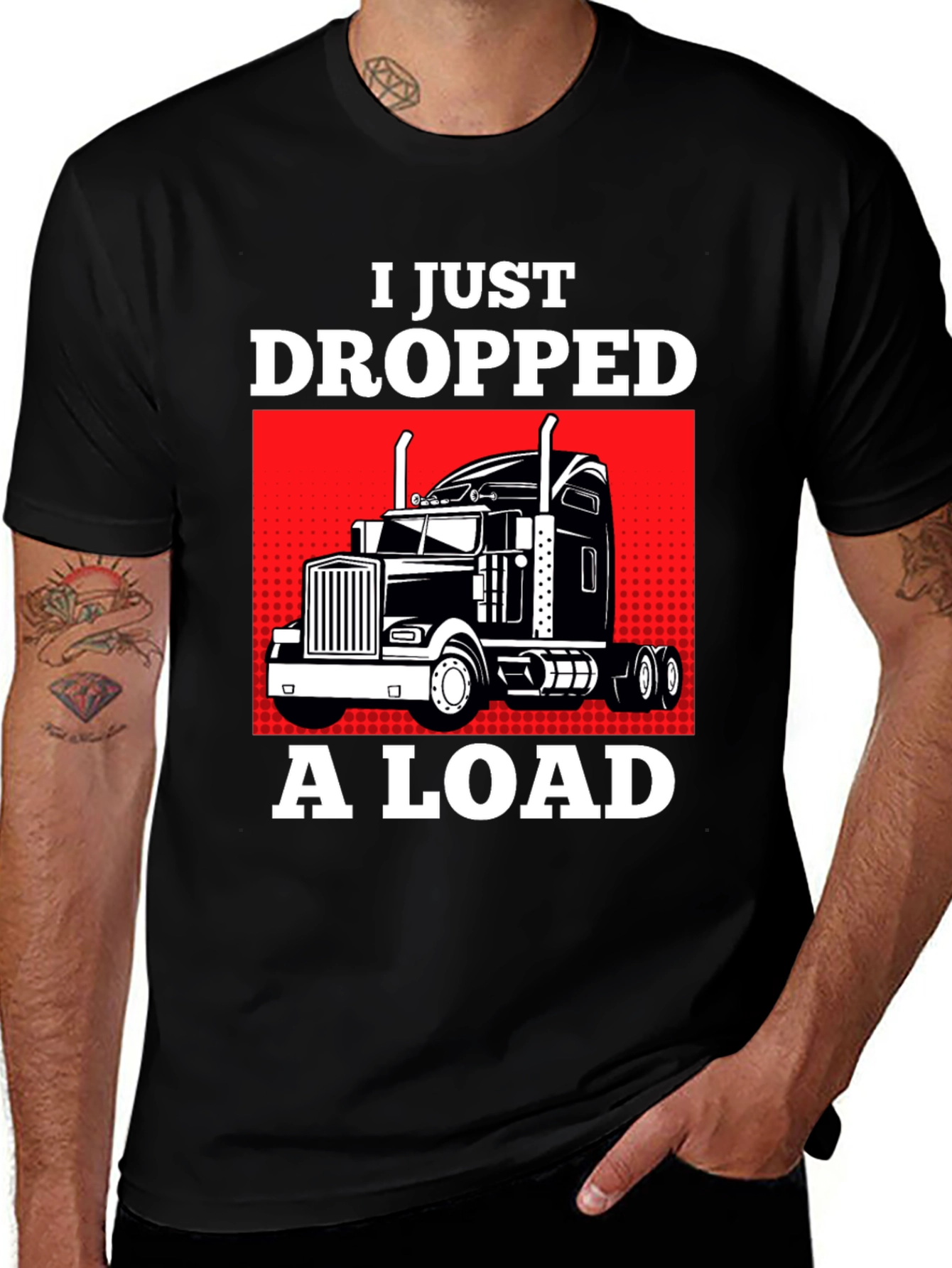 I Just Dropped a Load Trucker T-Shirt
