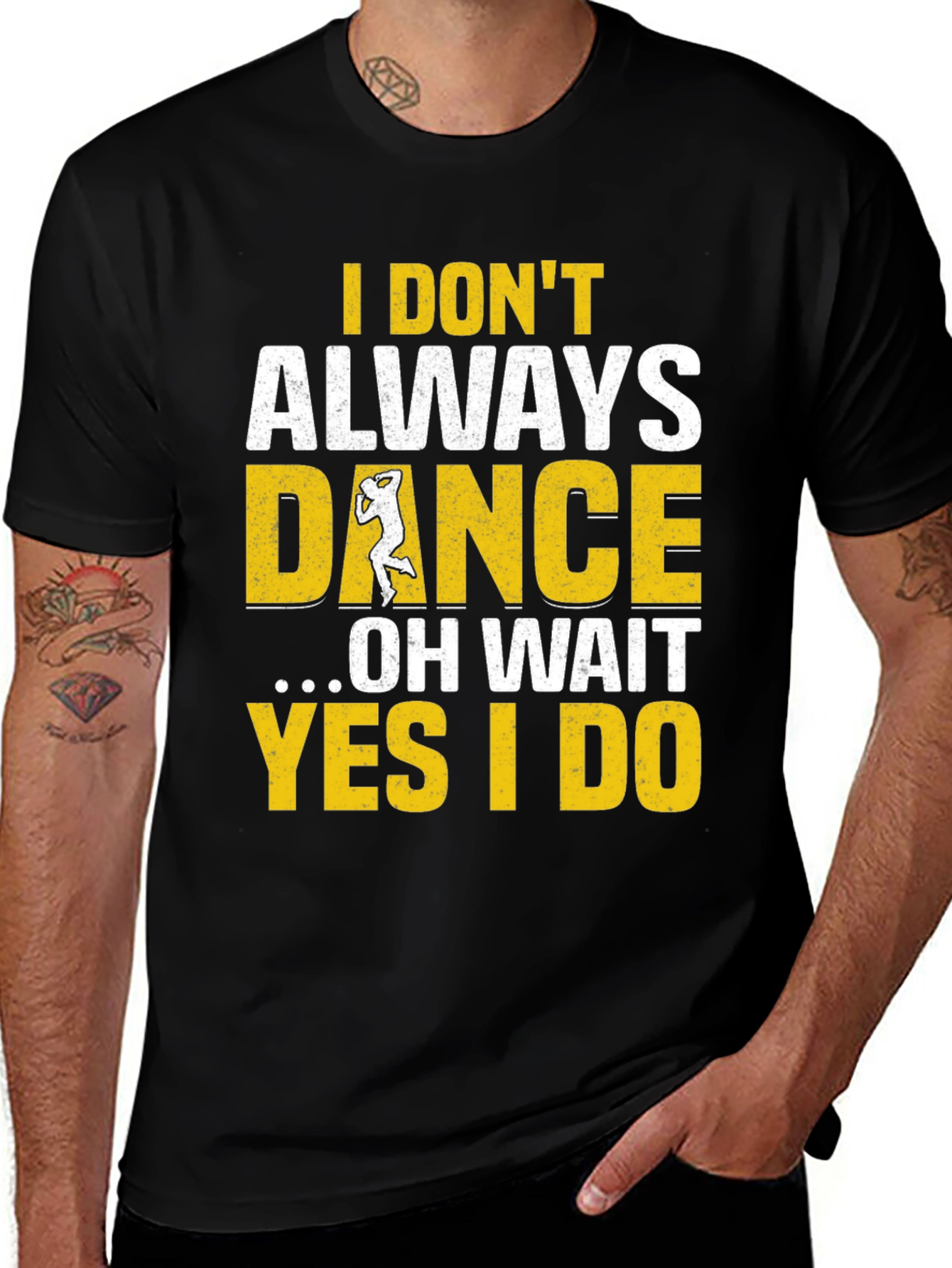 Variant 2 of I Don't Always Dance Men's T-Shirt
