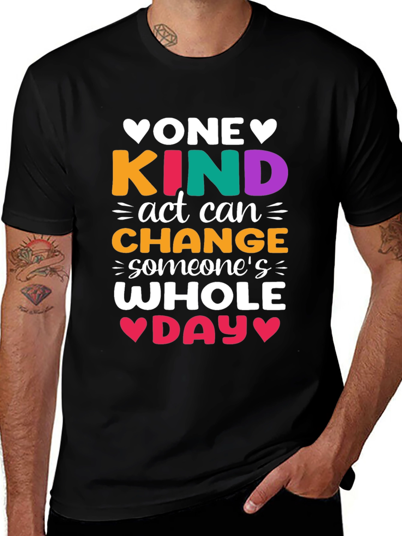 Variant 21 of Kindness Graphic Tee: One Kind Act Can Change Someone's Whole Day