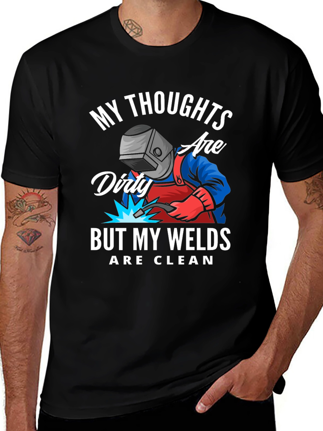 Welder T-Shirt: Dirty Thoughts, Clean Welds