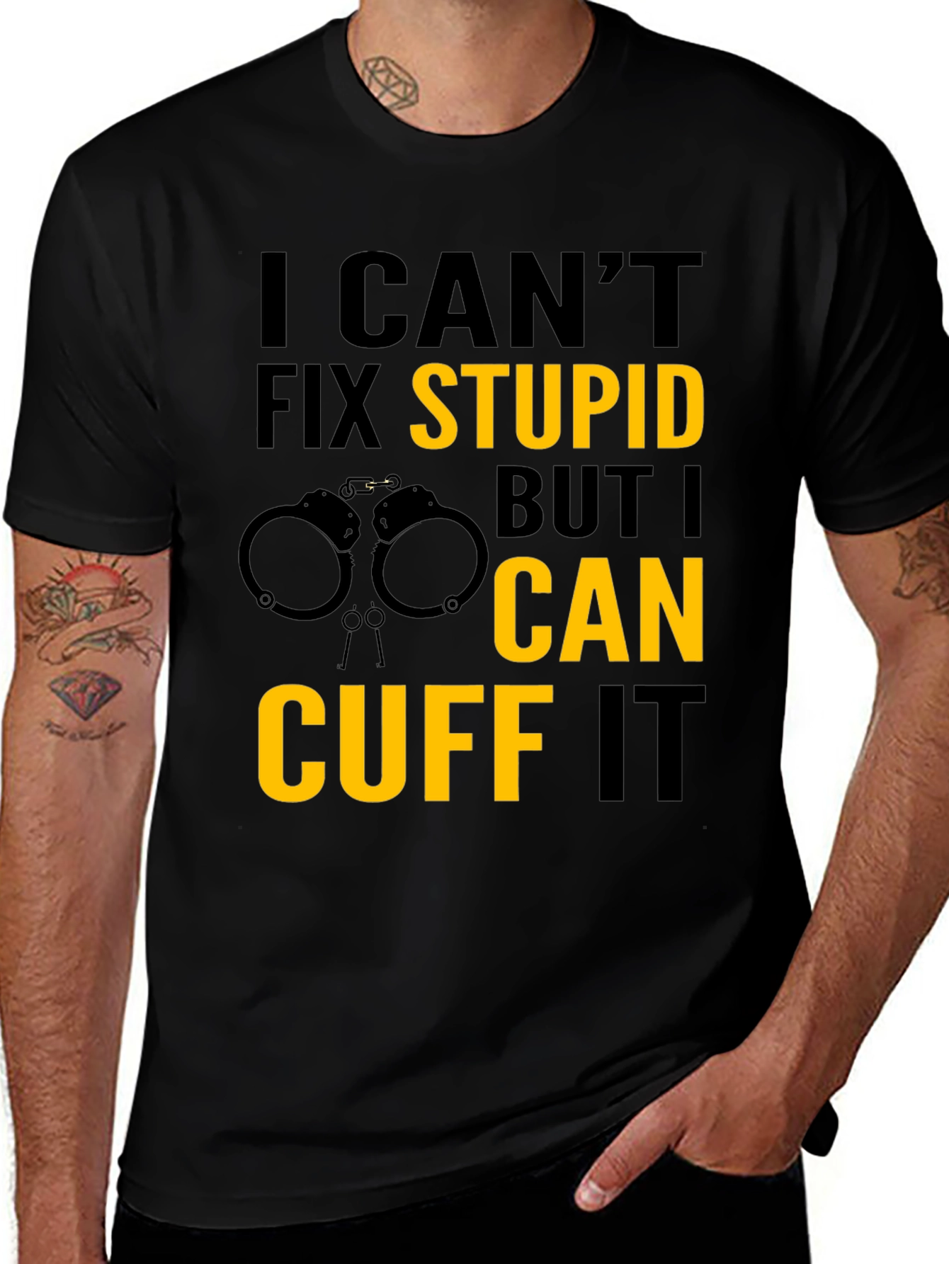 Variant 28 of I Can't Fix Stupid Cuff It Graphic Tee