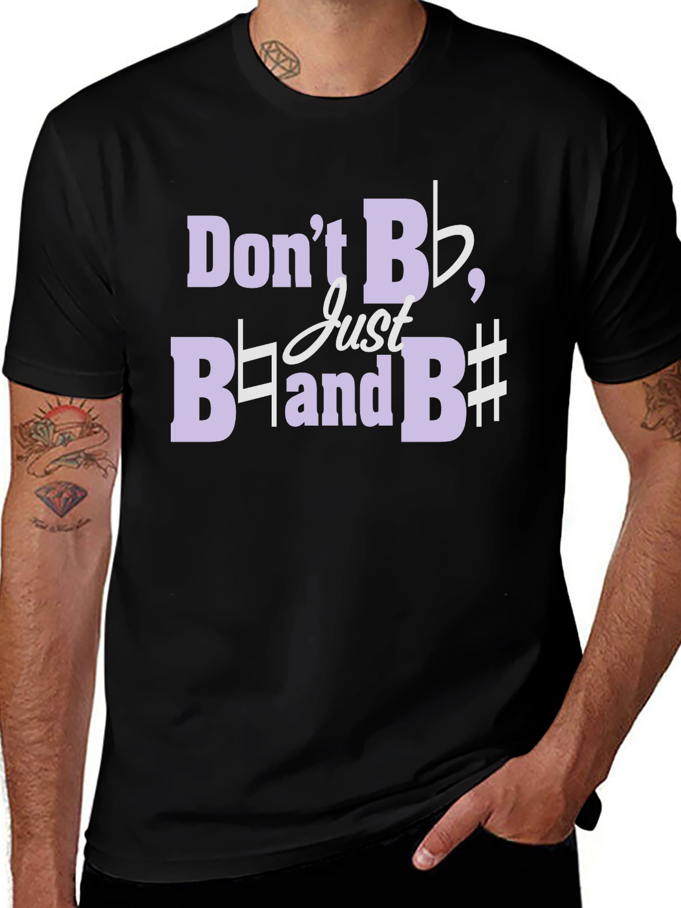 Variant 15 of Music Humor T-Shirt: Don't B Flat, Just B Natural & B Sharp