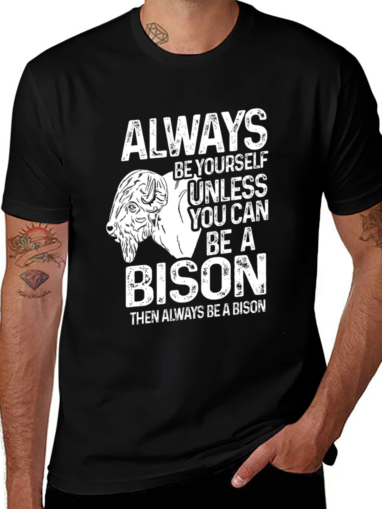Variant 21 of Be Yourself Unless You Can Be a Bison T-Shirt
