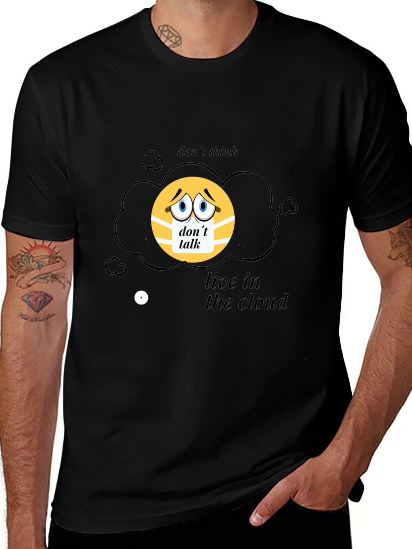 Variant 29 of Don't Think, Don't Talk, Live in the Cloud Black T-Shirt