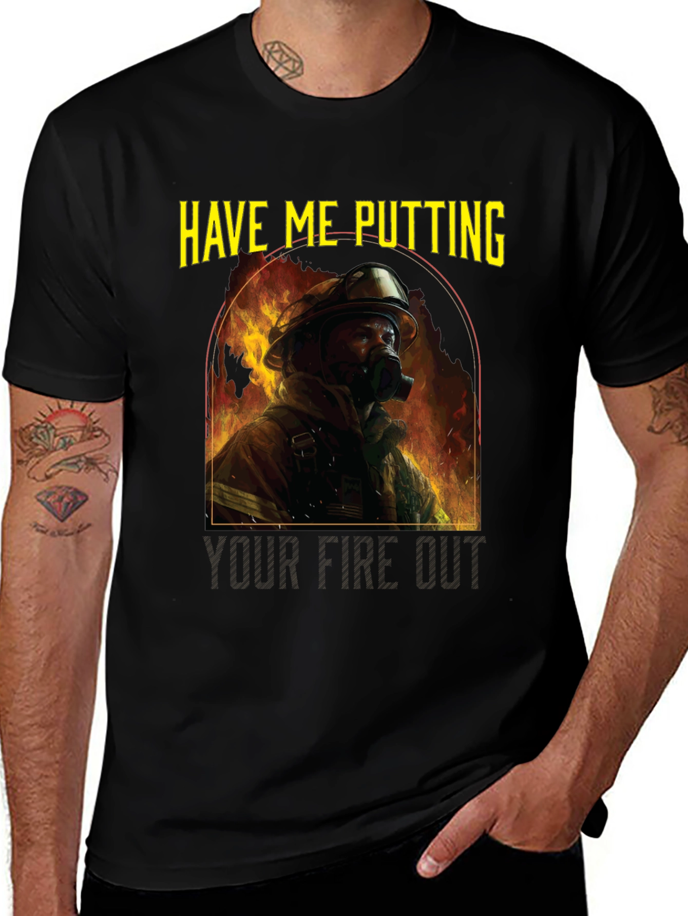 Variant 19 of Firefighter T-Shirt: Have Me Putting Your Fire Out