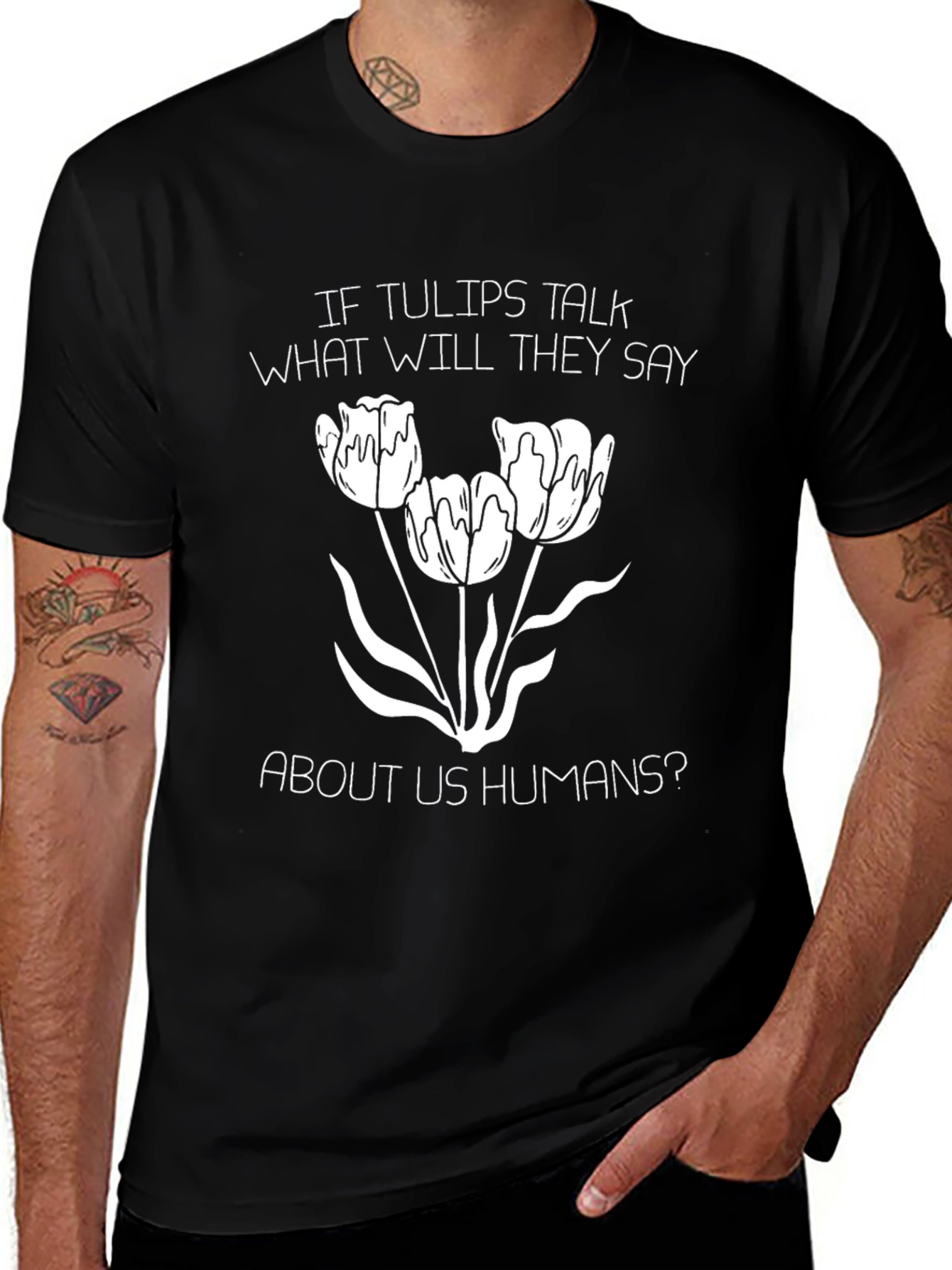 Variant 6 of If Tulips Talk T-Shirt