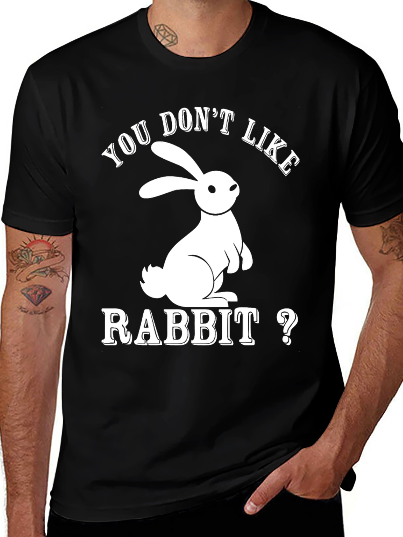You Don't Like Rabbit T-Shirt Funny Graphic Tee