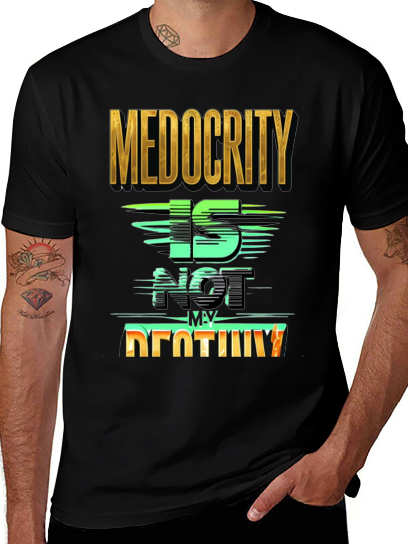 Variant 24 of Medocrity Is Not My Destiny Black T-Shirt