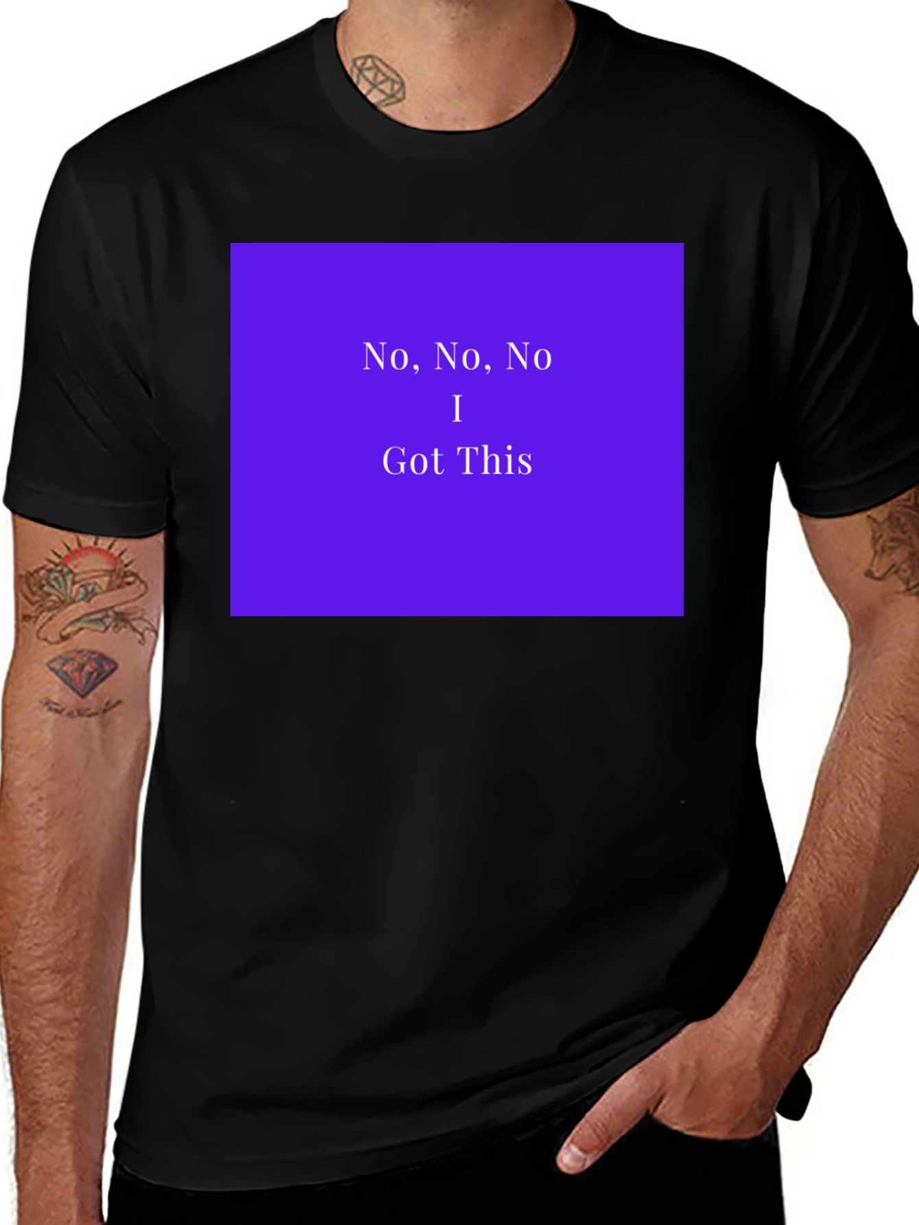 Variant 15 of No, No, No I Got This T-Shirt