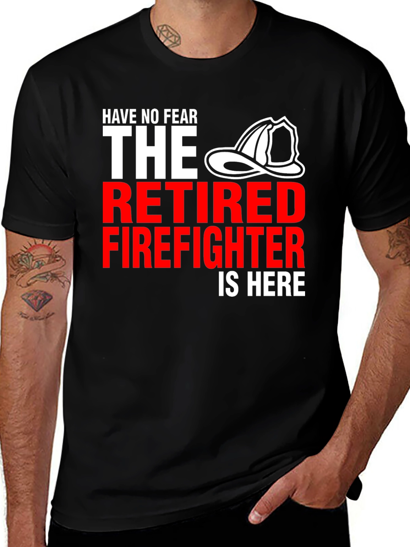 Variant 12 of Retired Firefighter T-Shirt - Have No Fear Design