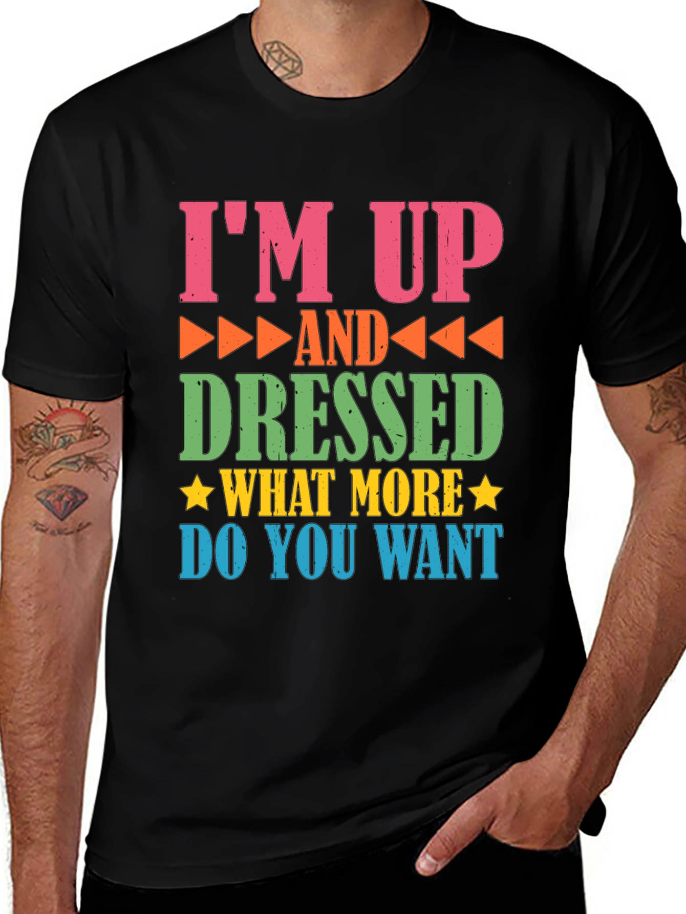 Variant 22 of Funny I'm Up and Dressed Graphic Tee