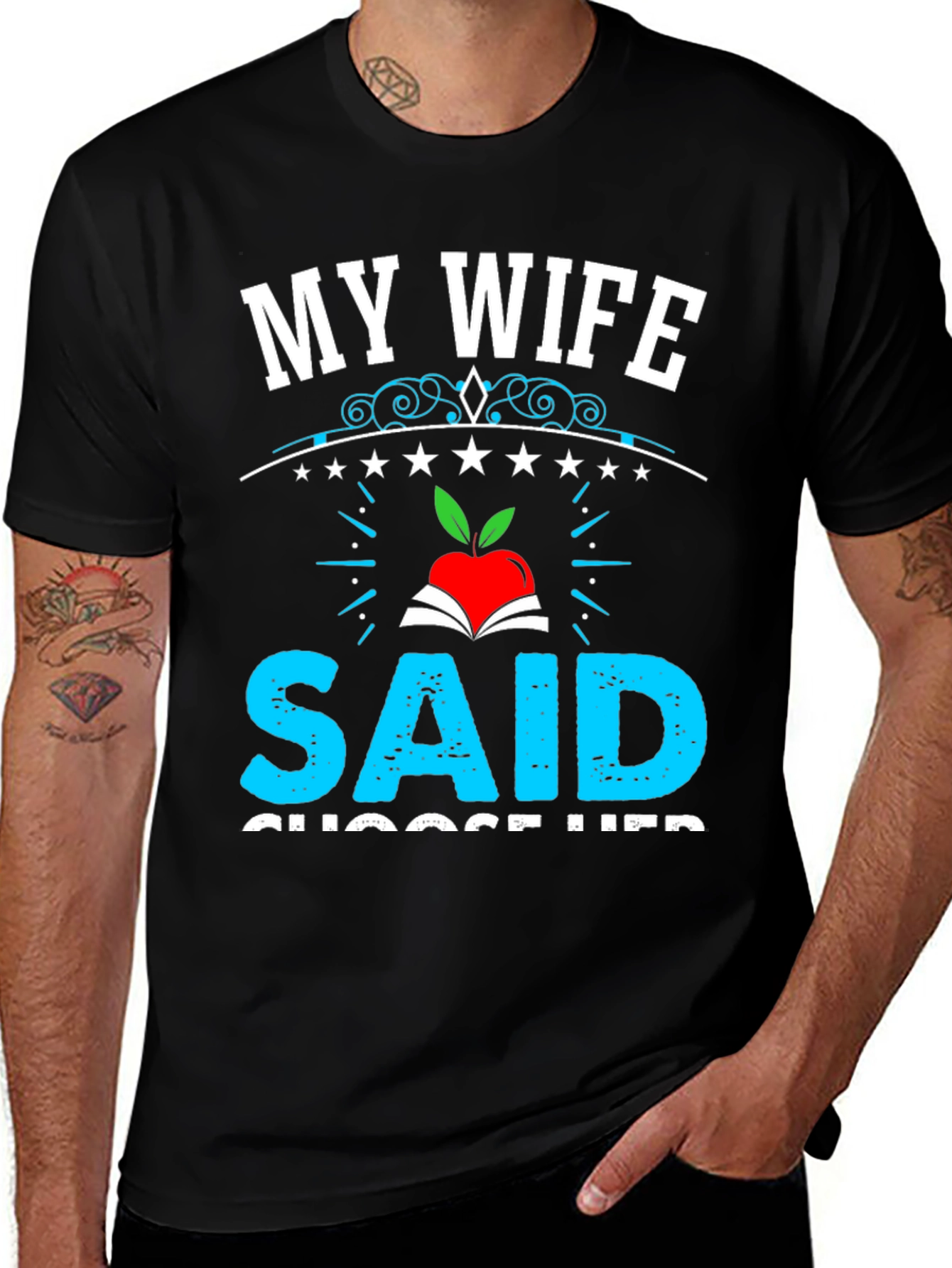 Variant 3 of My Wife Said Choose Her T-Shirt