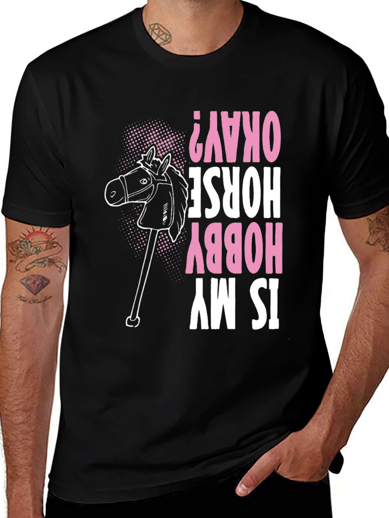 Variant 15 of Hobby Horse T-Shirt - "Is My Hobby Horse Okay?"