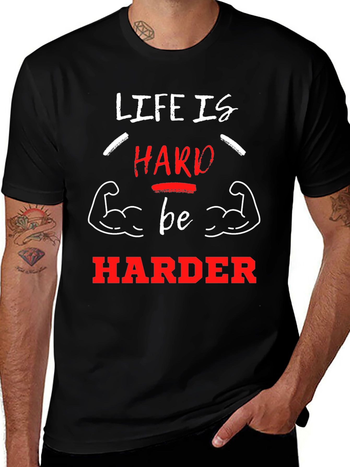 Life is Hard Be Harder Gym T-Shirt