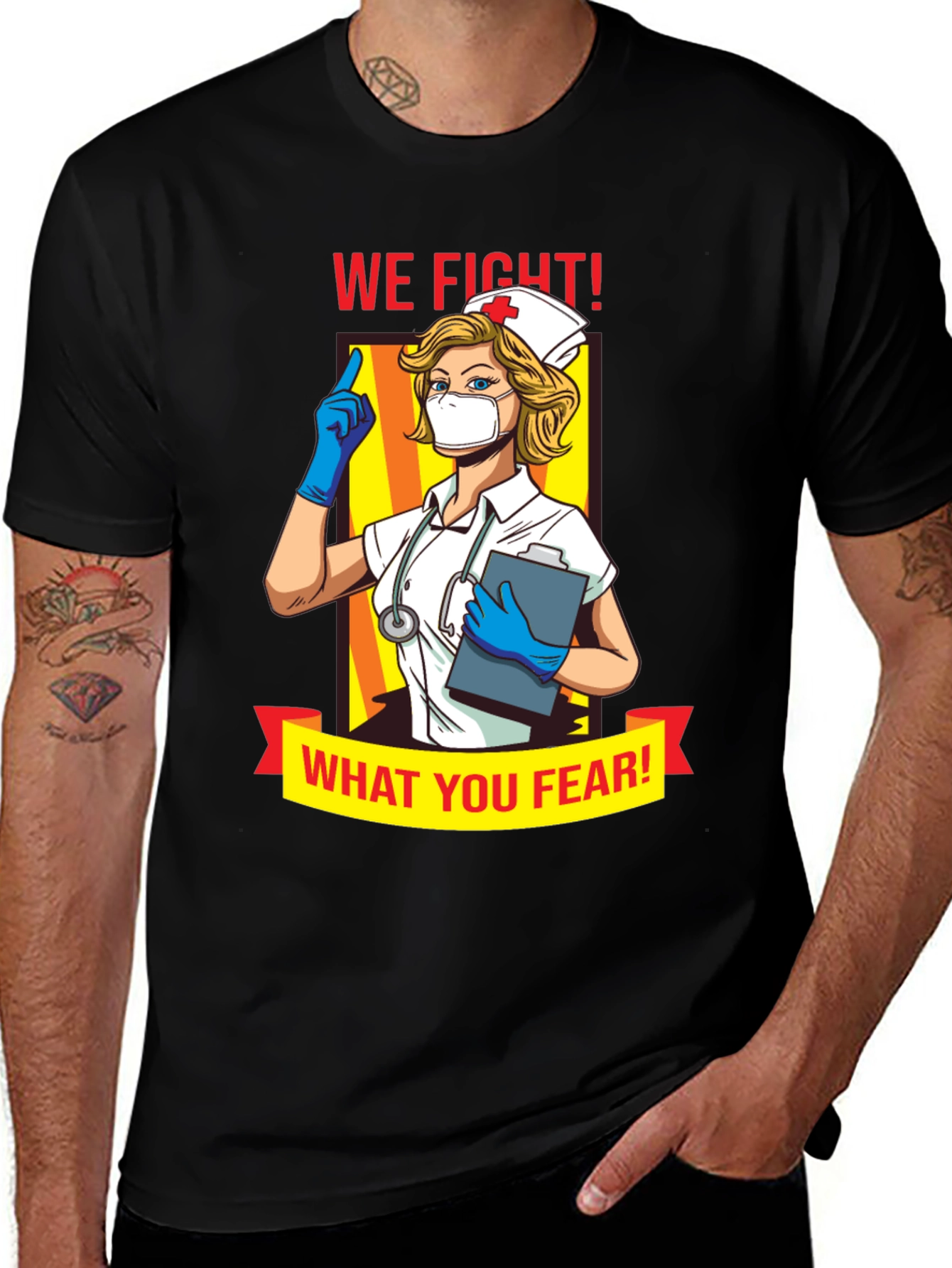Variant 18 of We Fight What You Fear Nurse T-Shirt