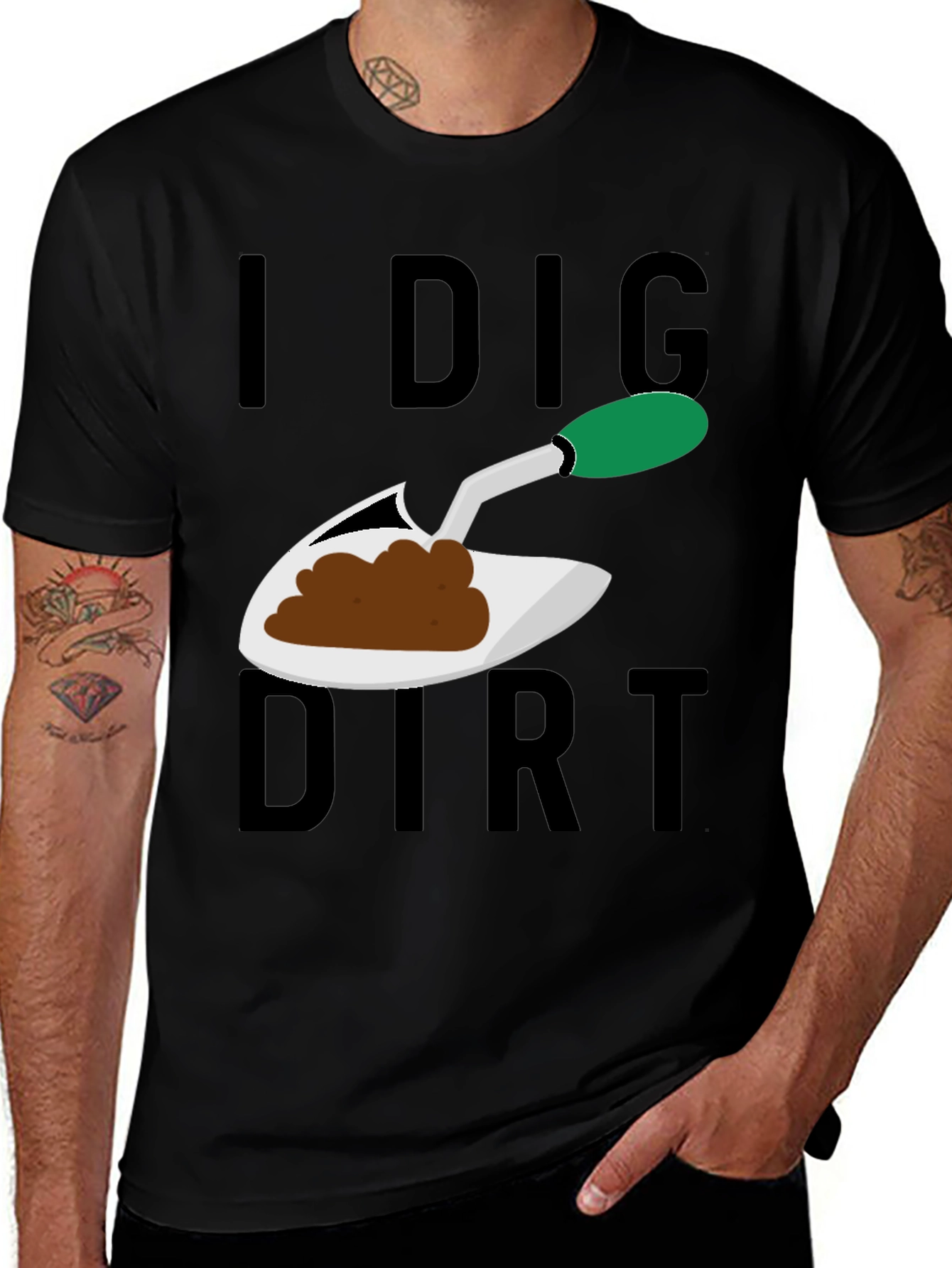I Dig Dirt T-Shirt - Gardening Humor Tee