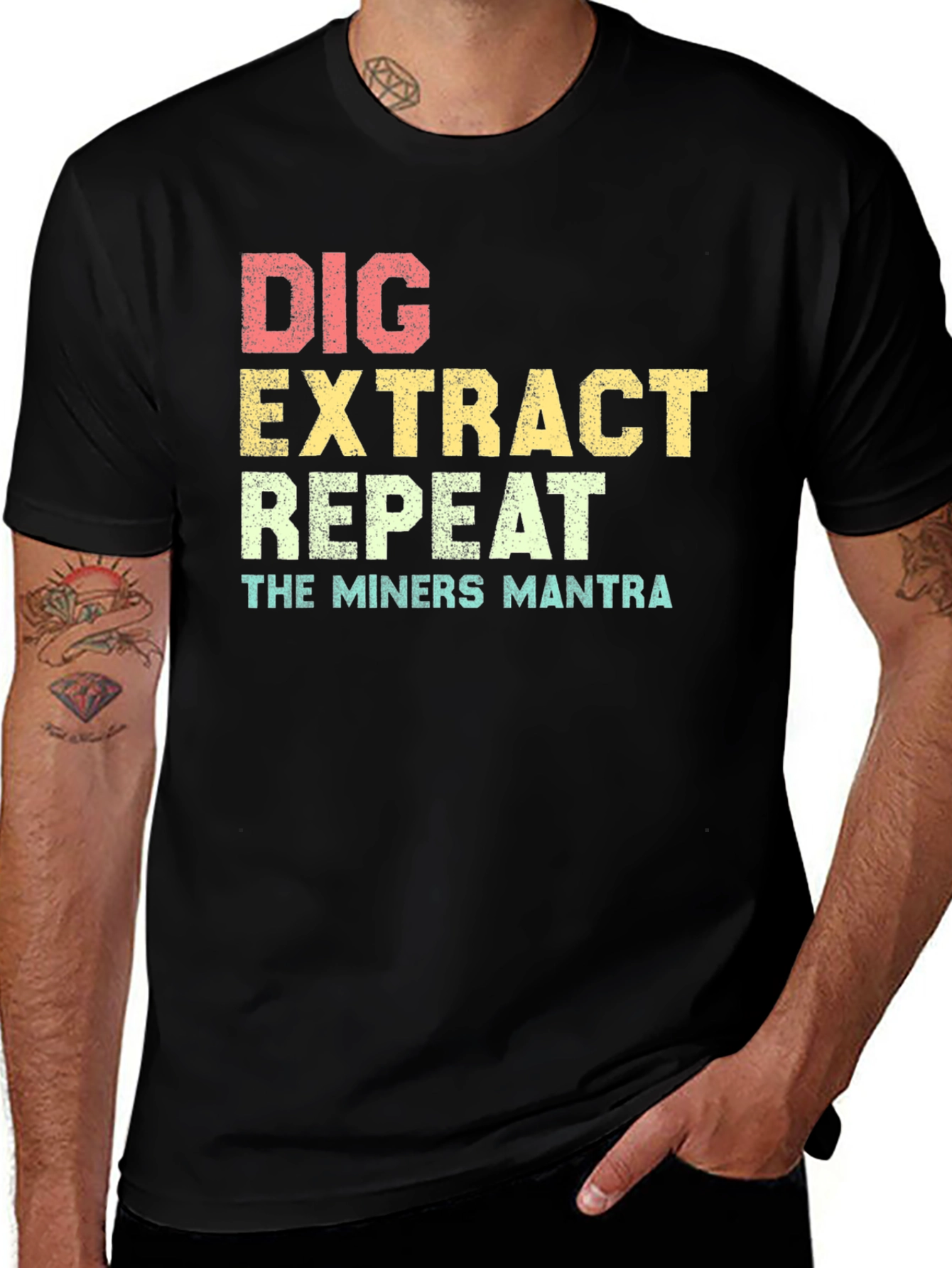 Variant 8 of Dig Extract Repeat Miner's Mantra Graphic T-Shirt