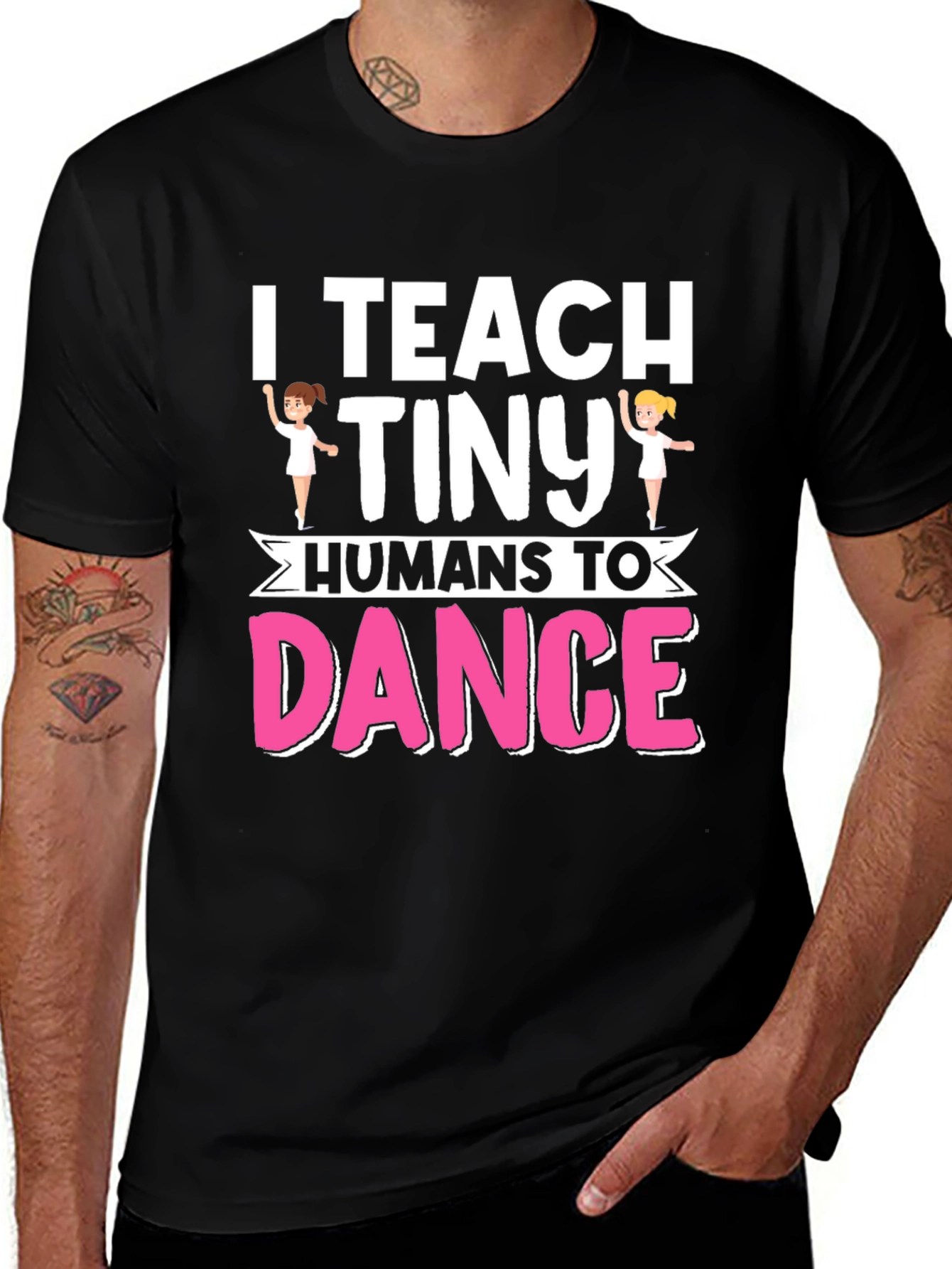 Variant 11 of I Teach Tiny Humans To Dance Graphic T-Shirt