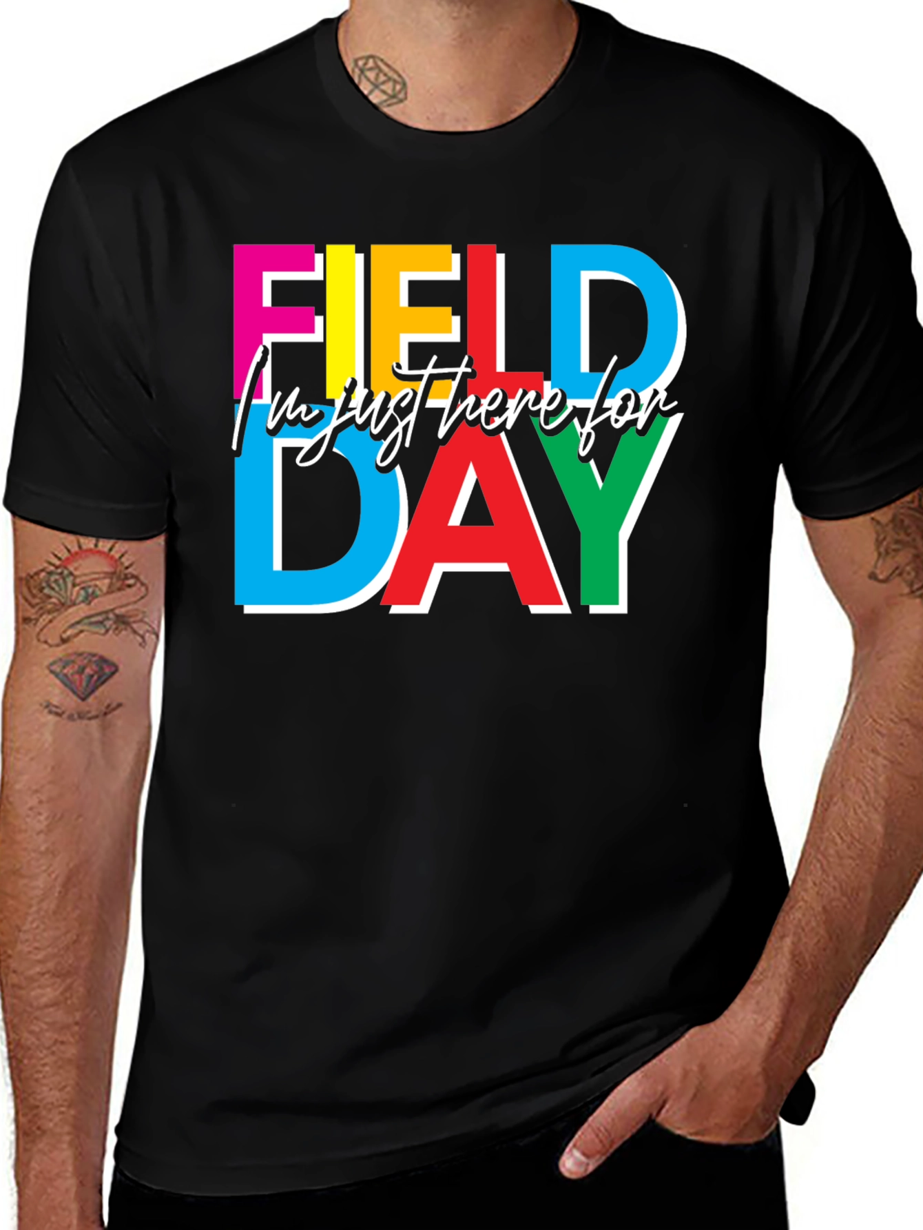 Variant 19 of Field Day T-Shirt: I'm Just Here For Field Day
