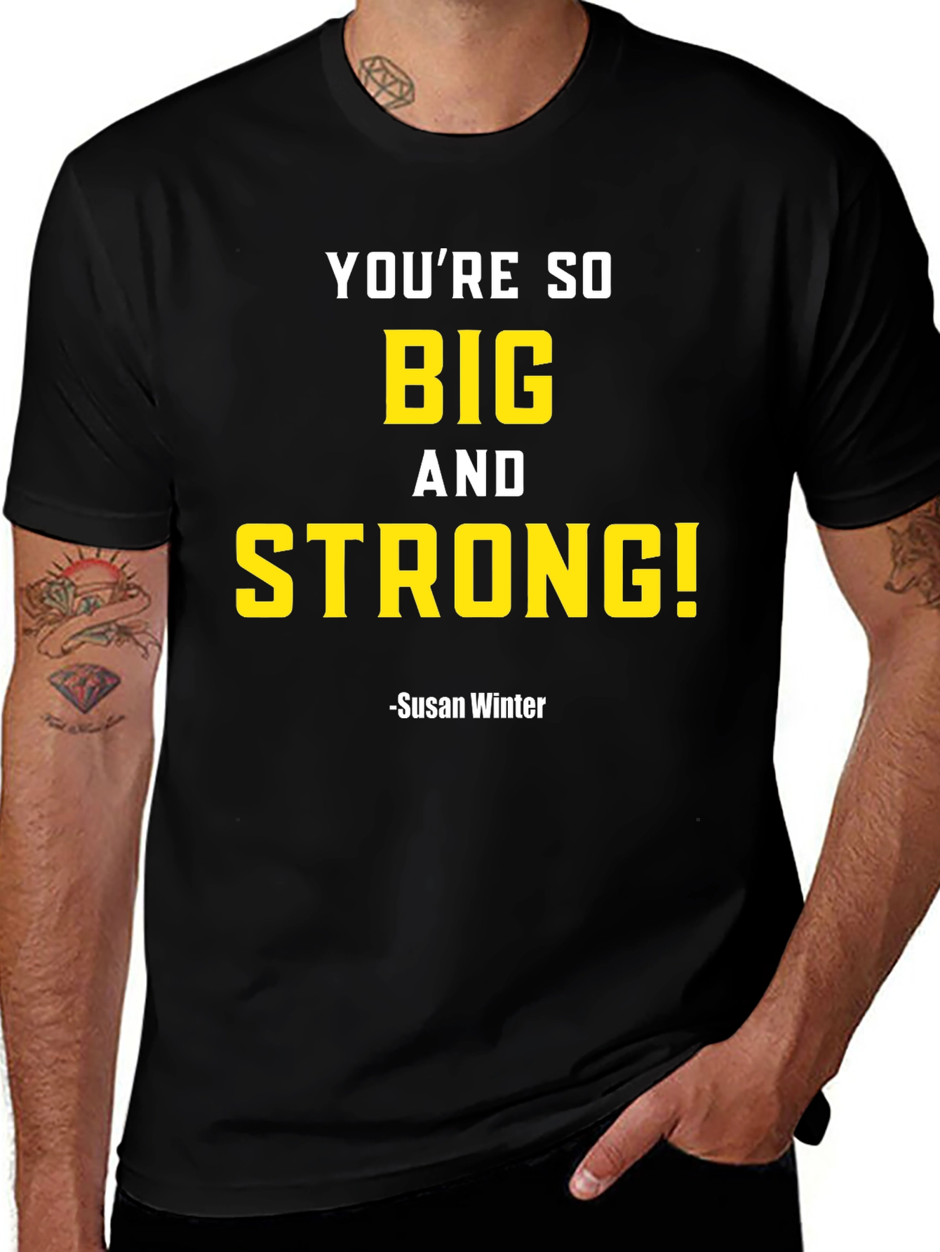 Variant 22 of You're So Big and Strong T-Shirt
