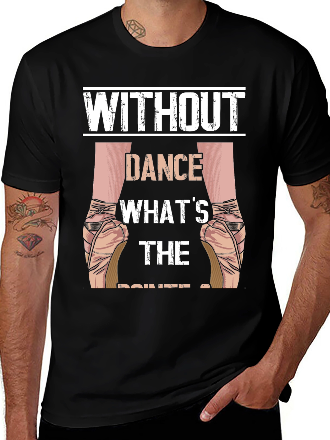 Without Dance What's the Pointe T-Shirt Ballet Tee