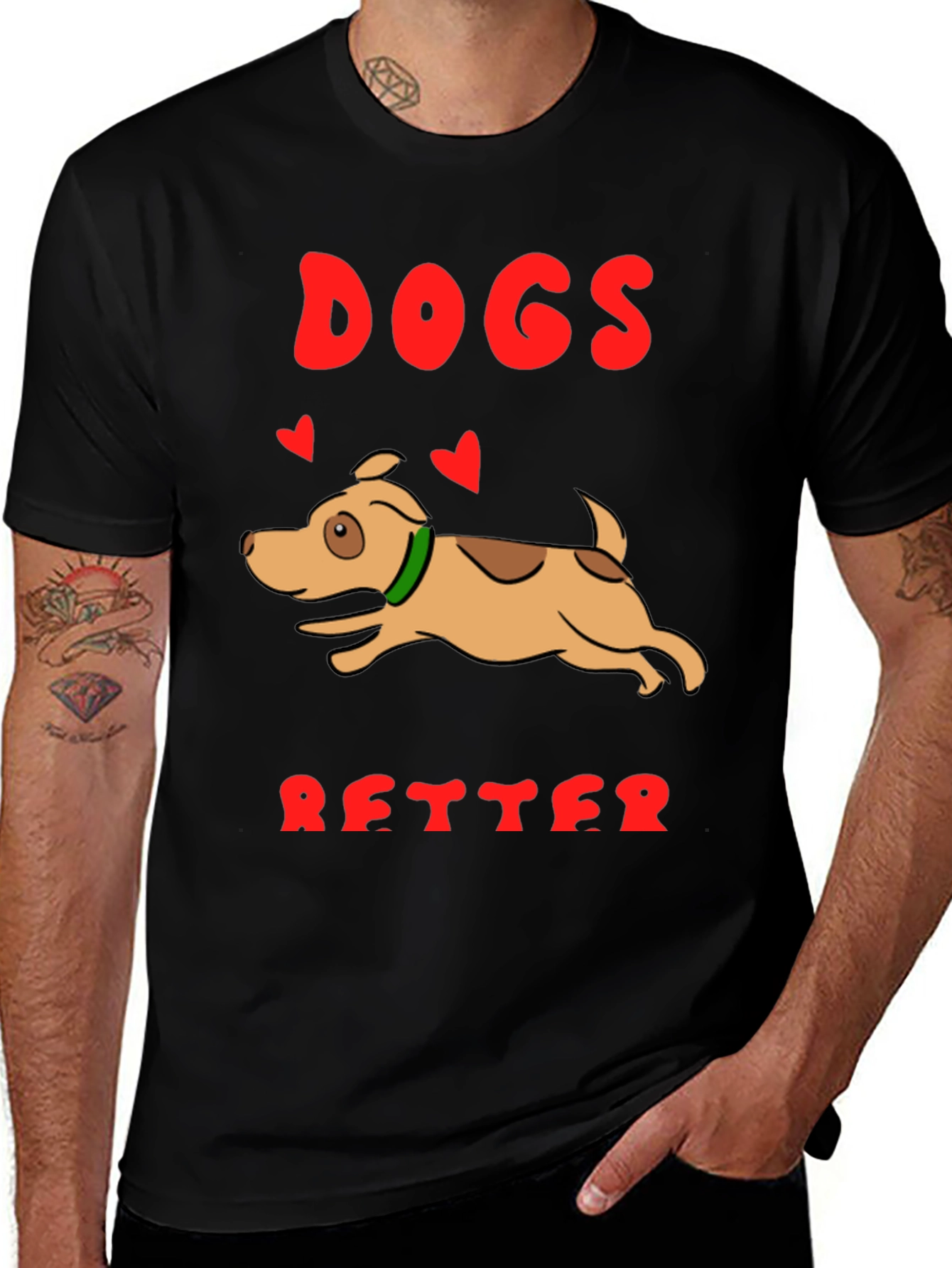 Variant 6 of Dogs are Better T-Shirt