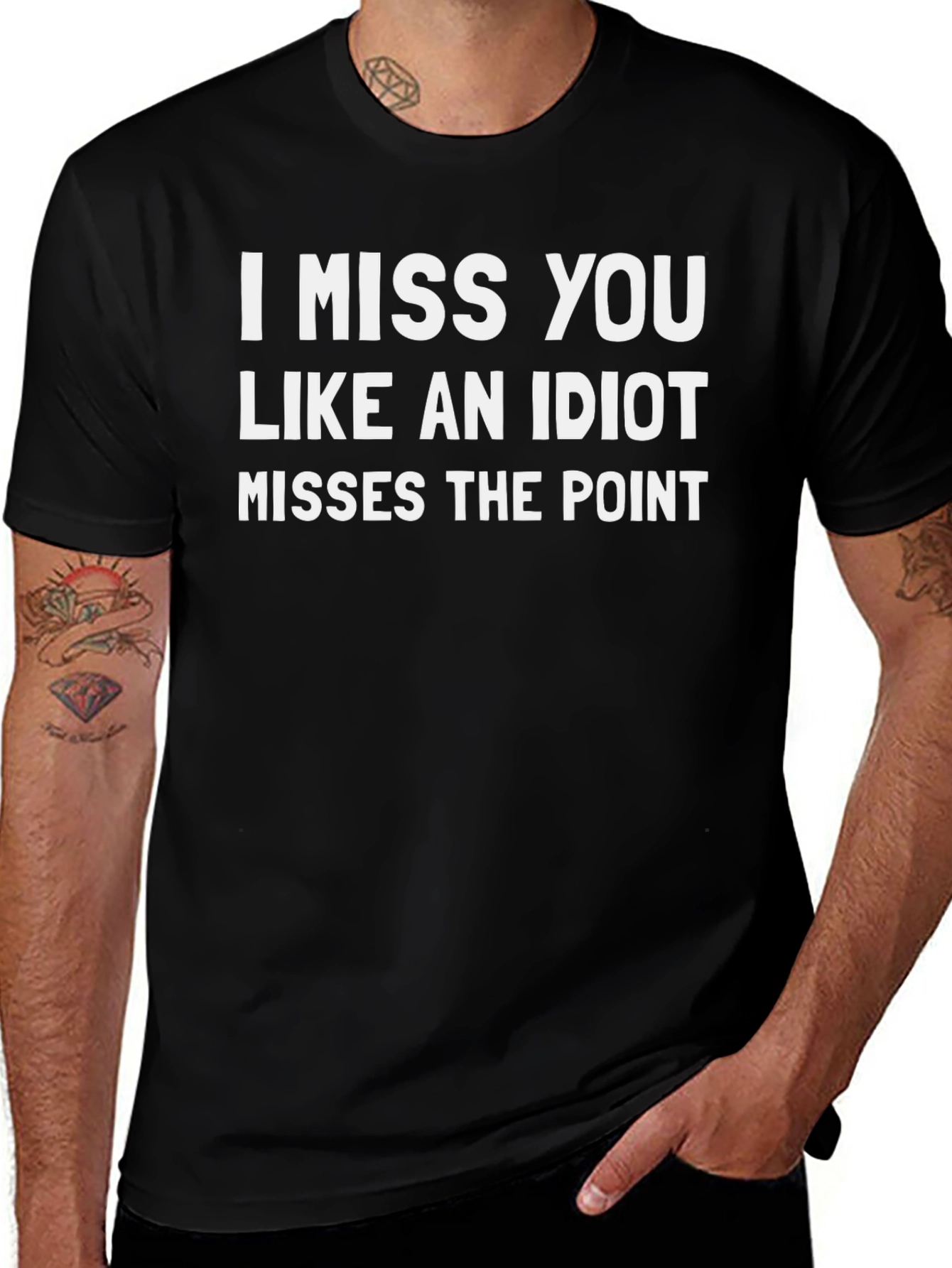 Variant 23 of Funny "I Miss You Like an Idiot" Black T-Shirt