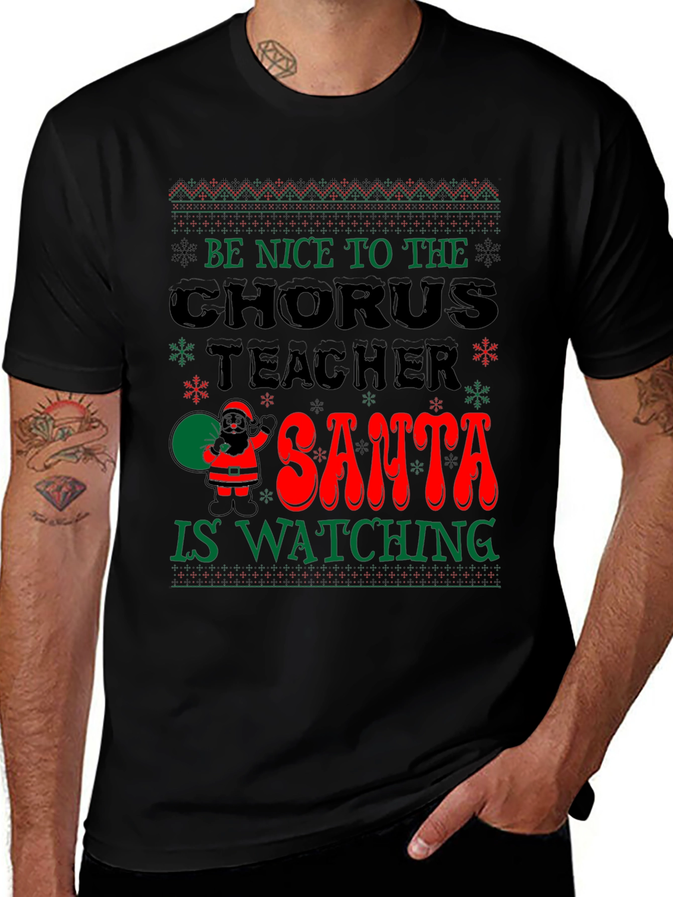 Be Nice to the Chorus Teacher Santa is Watching T-Shirt