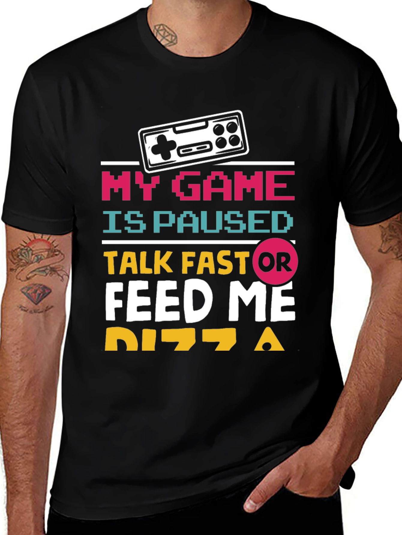 Variant 24 of Gamer Tee: My Game is Paused - Talk Fast OR Feed Me Pizza!