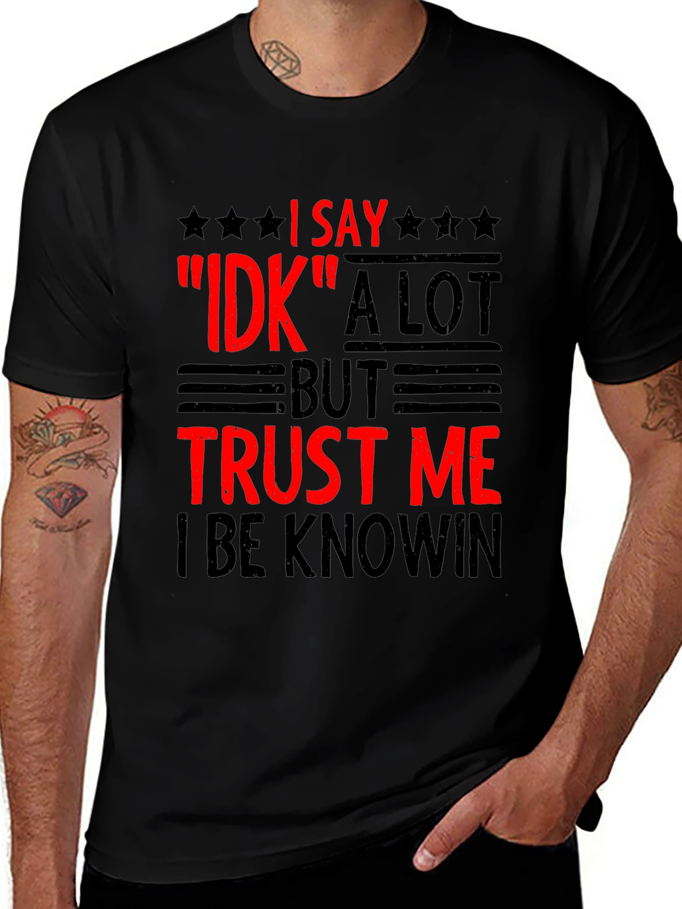 Variant 20 of I Say IDK A Lot T-Shirt