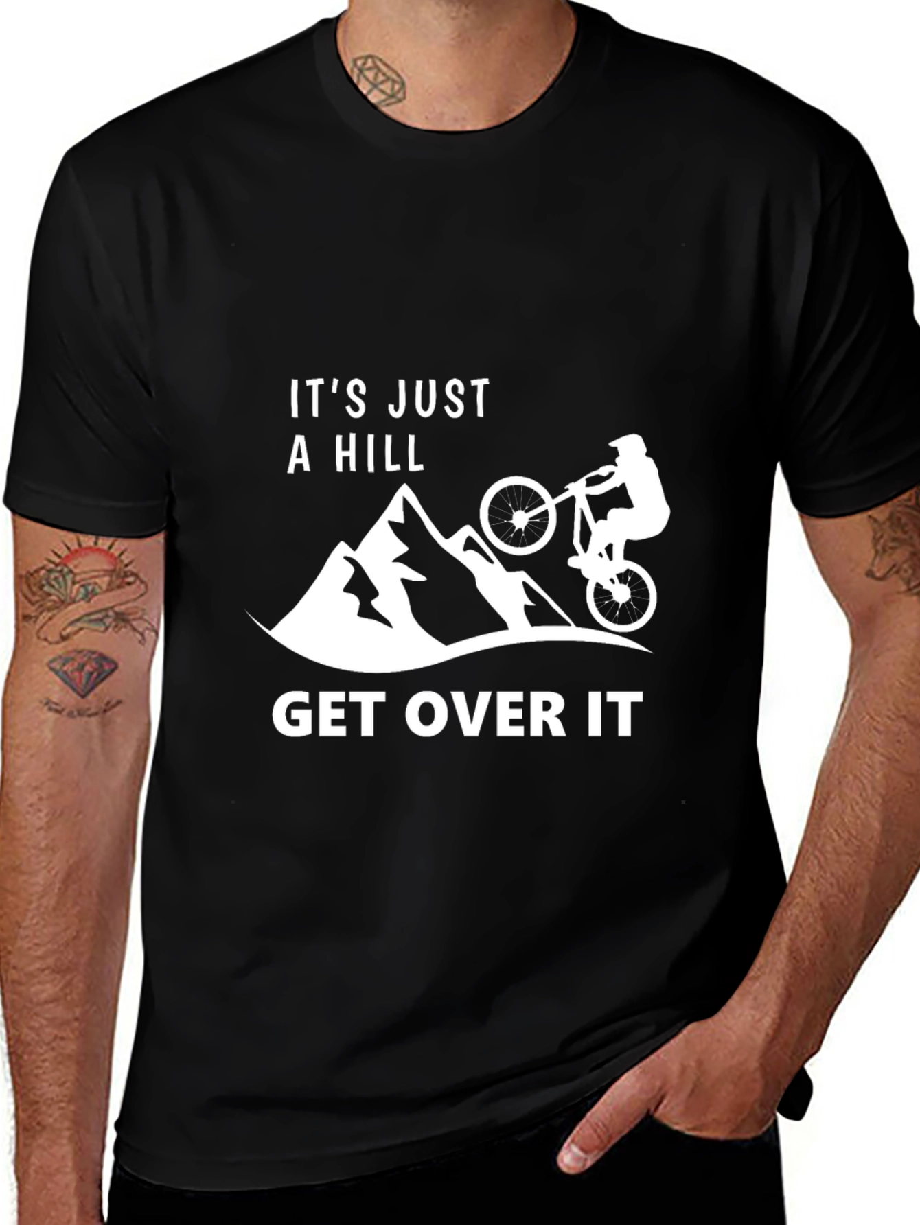 Variant 25 of It's Just A Hill - Get Over It T-Shirt