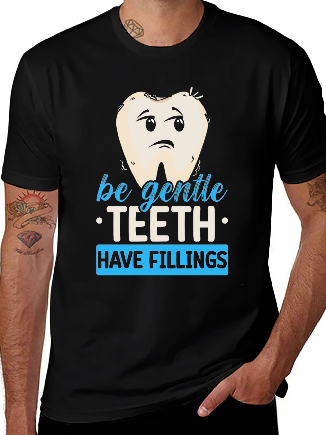 Be Gentle Teeth Fillings T-Shirt - Dentist Humor Tee