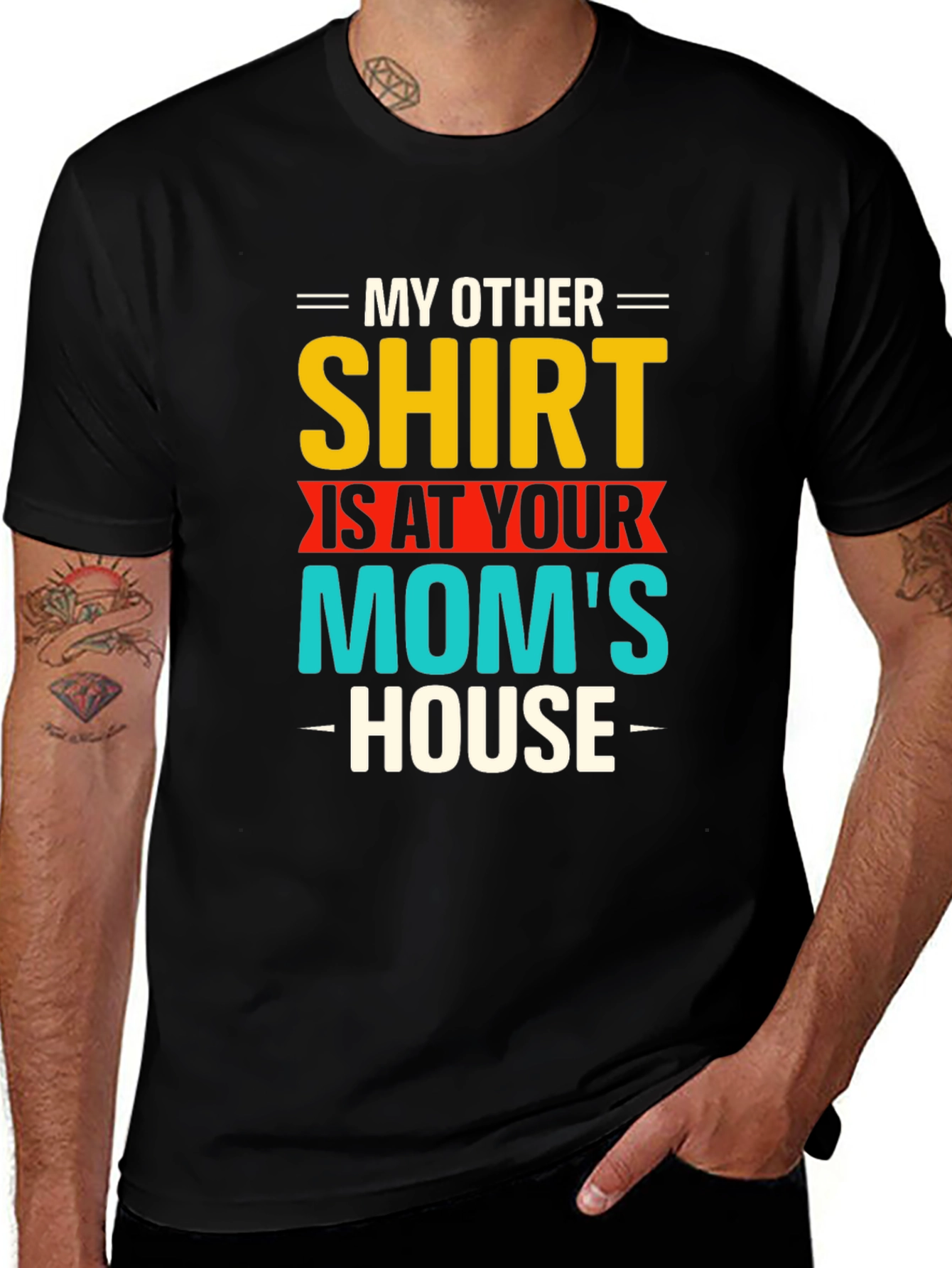 Variant 15 of Funny "My Other Shirt is at Your Mom's House" Black T-Shirt