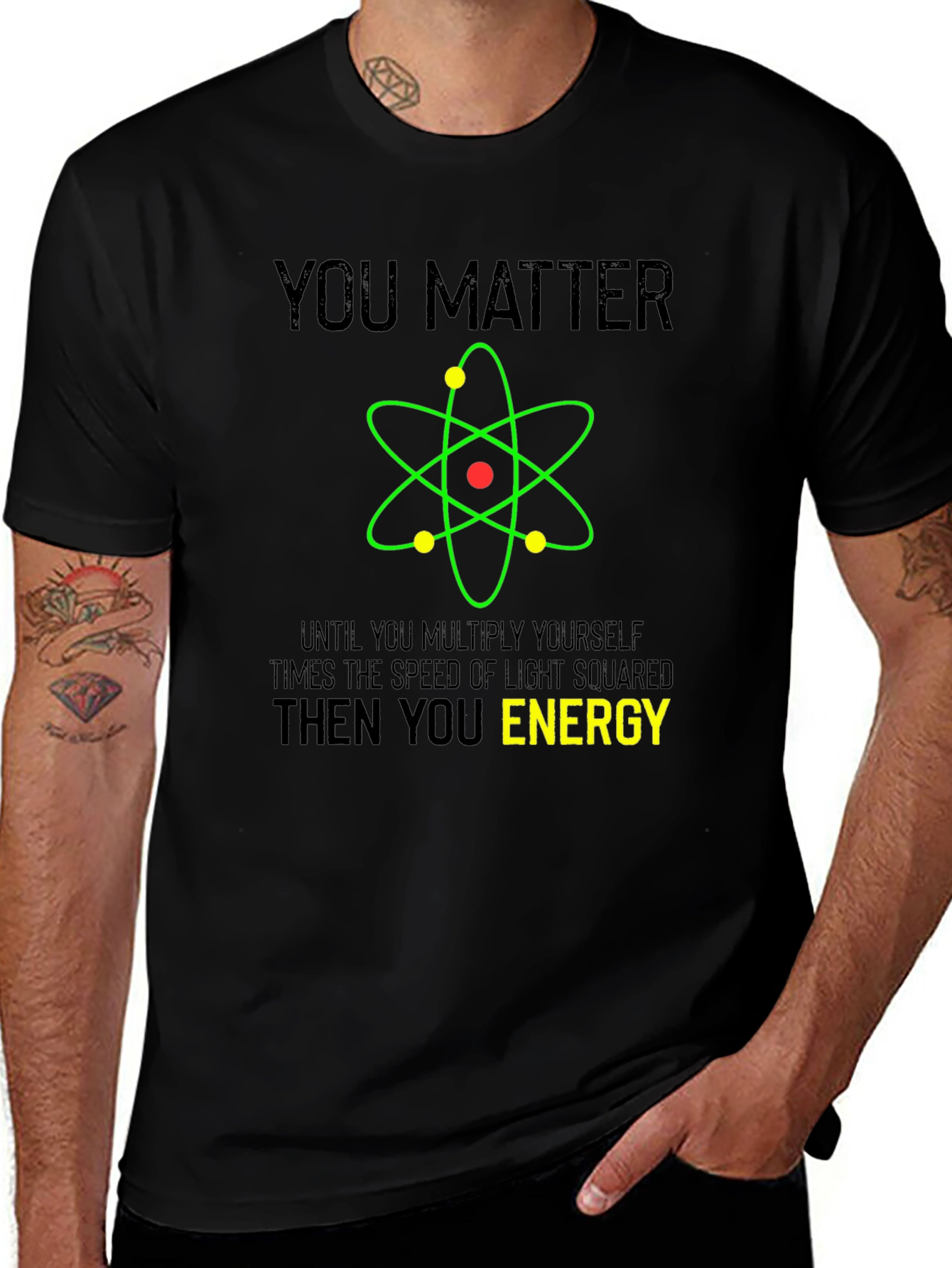 Variant 14 of You Matter Science T-Shirt Funny Physics Tee