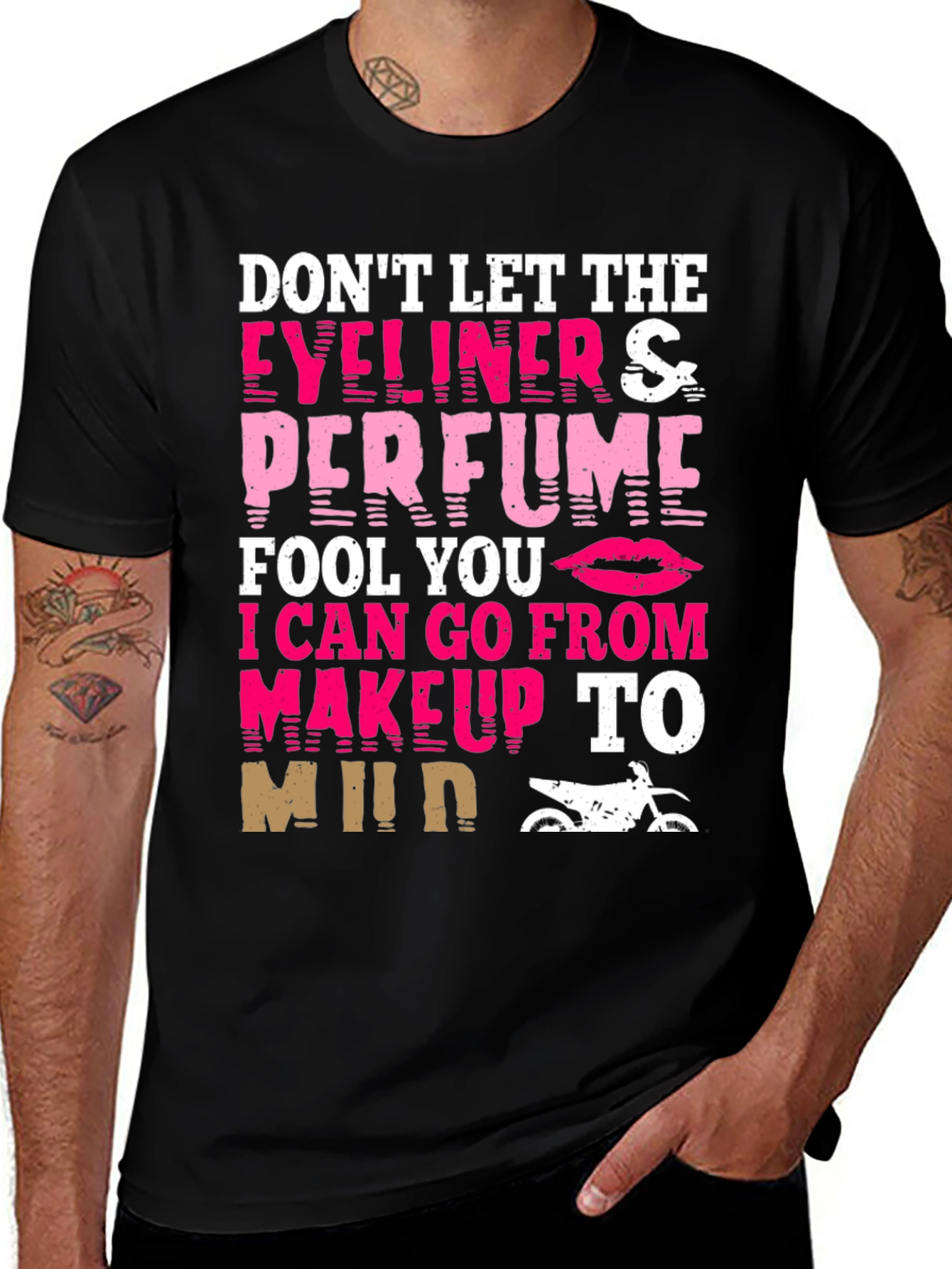 Variant 19 of Don't Let Eyeliner & Perfume Fool You T-Shirt
