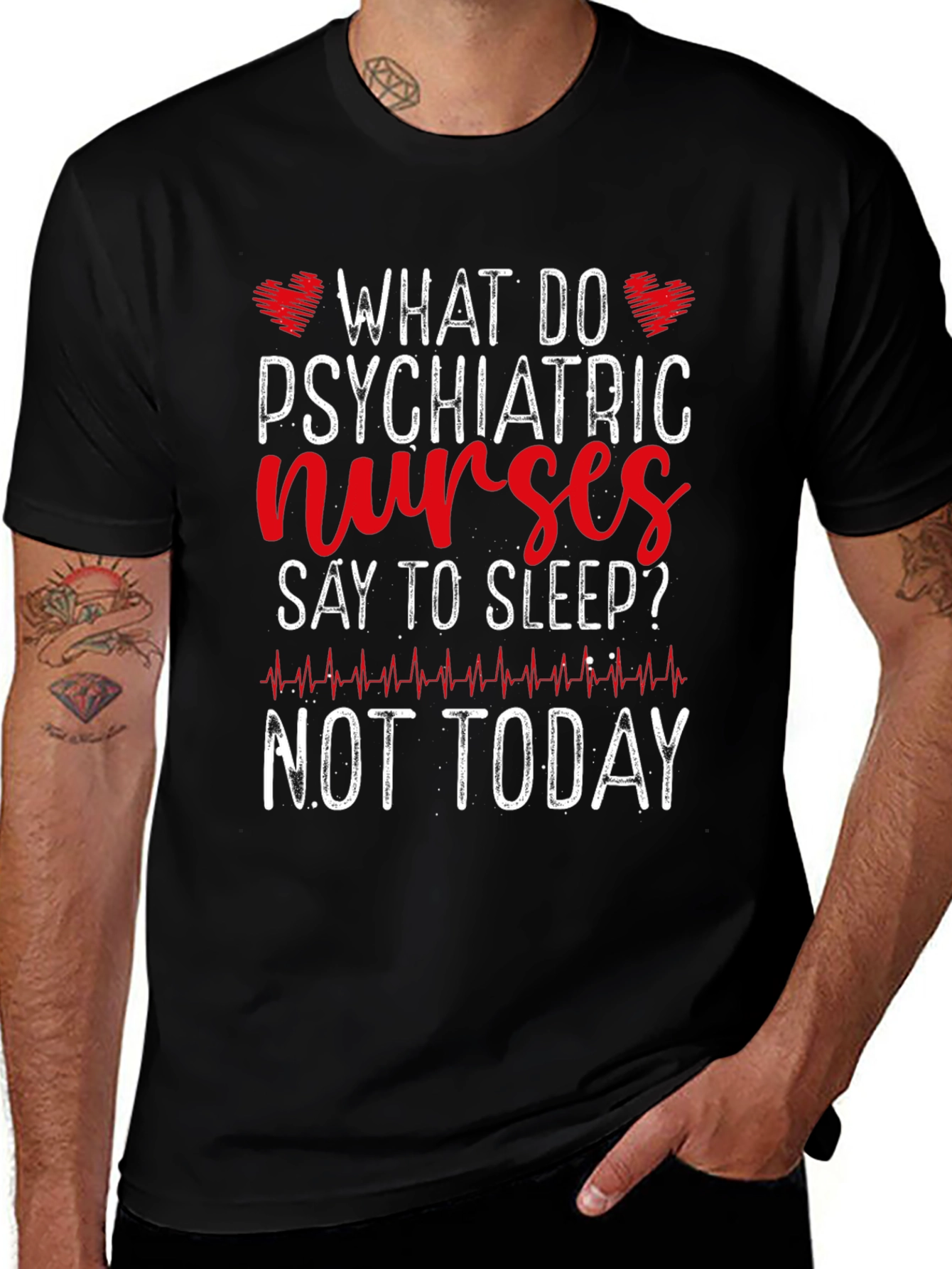 Variant 2 of Psychiatric Nurse T-Shirt - Not Today