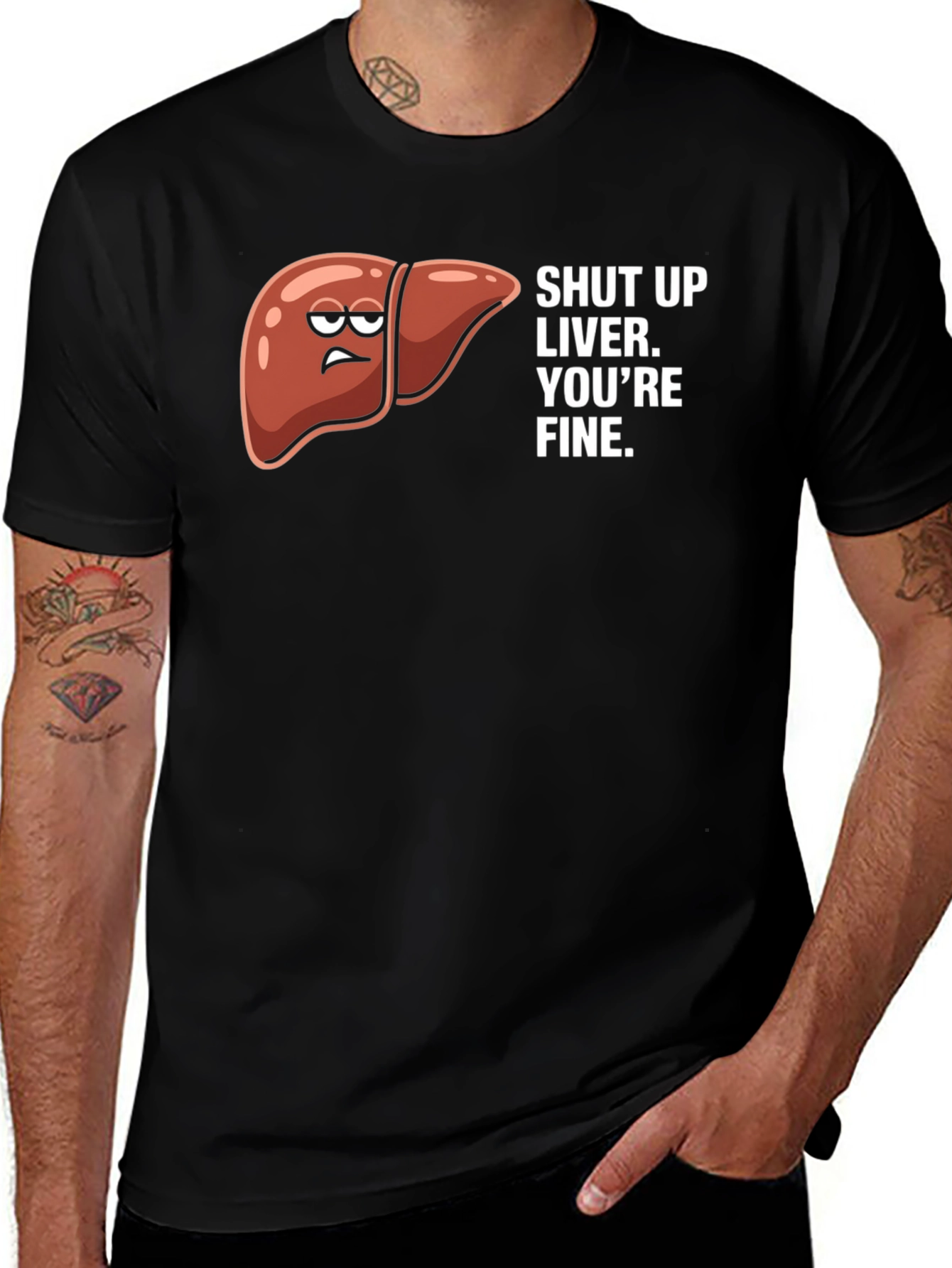 Variant 20 of Shut Up Liver You're Fine Graphic Tee