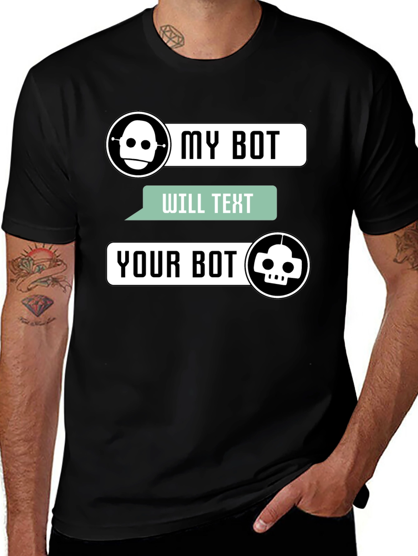Variant 27 of My Bot Will Text Your Bot Graphic T-Shirt