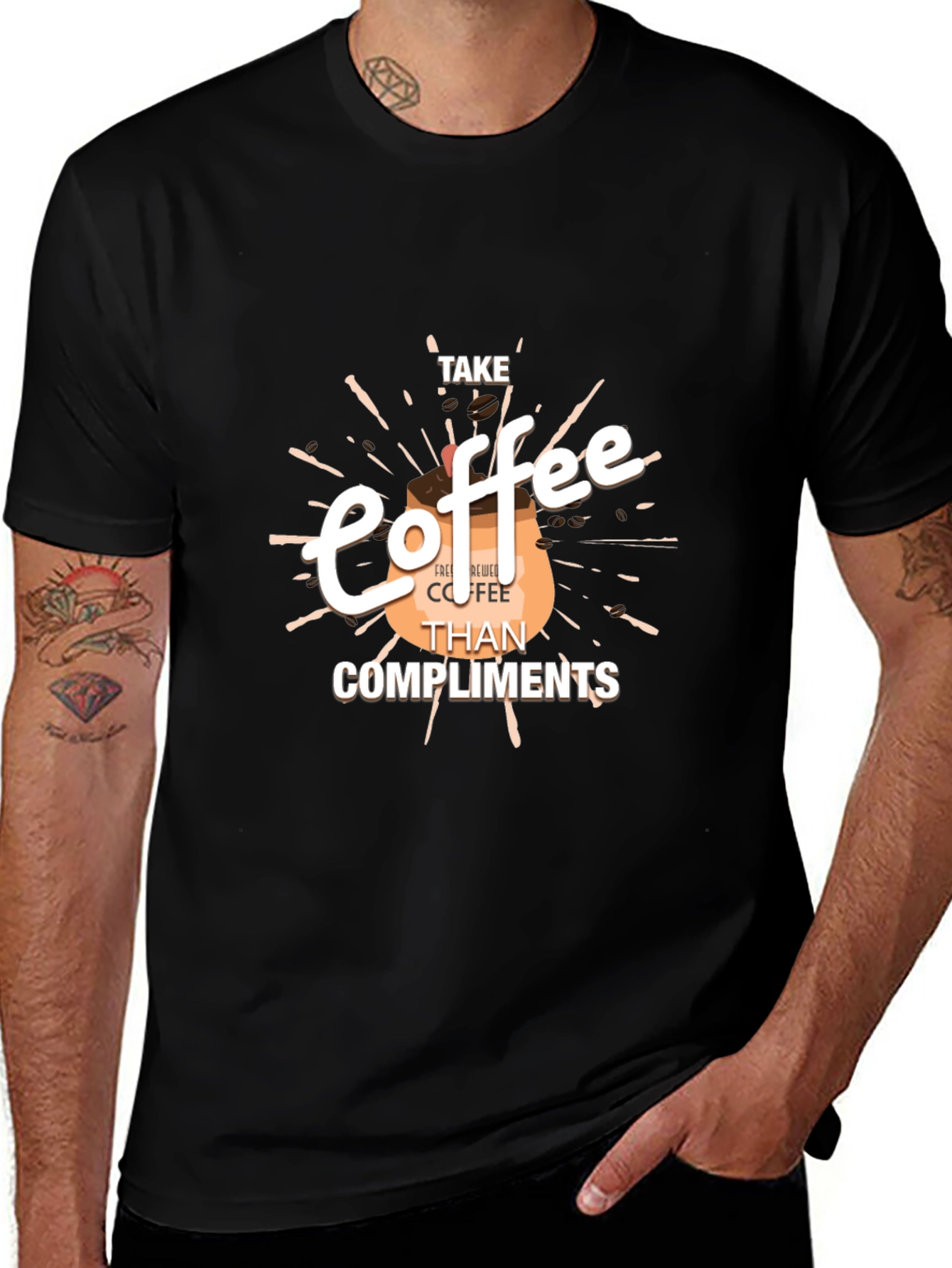 Variant 24 of Coffee Lover's Tee: "Take Coffee Than Compliments"
