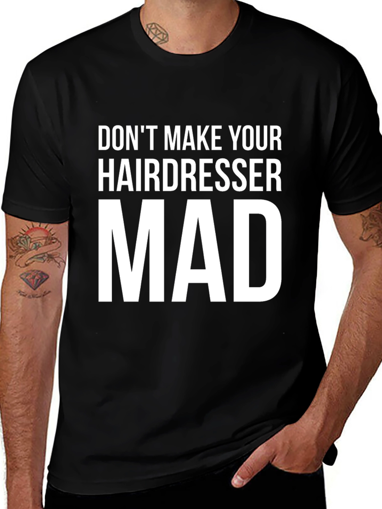 Variant 27 of Don't Make Your Hairdresser Mad Graphic Tee