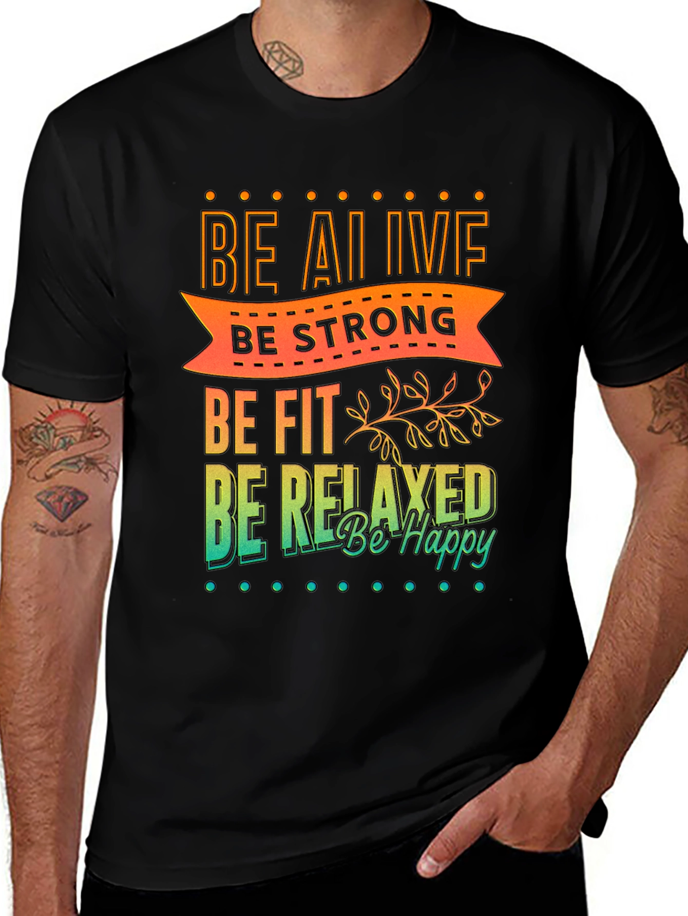Variant 28 of Motivational Be Alive T-Shirt - Strong, Fit, Relaxed, Happy