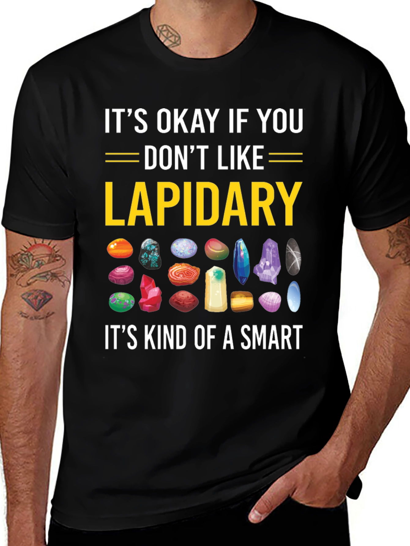 Variant 28 of Lapidary Humor T-Shirt - It's Okay If You Don't Like It