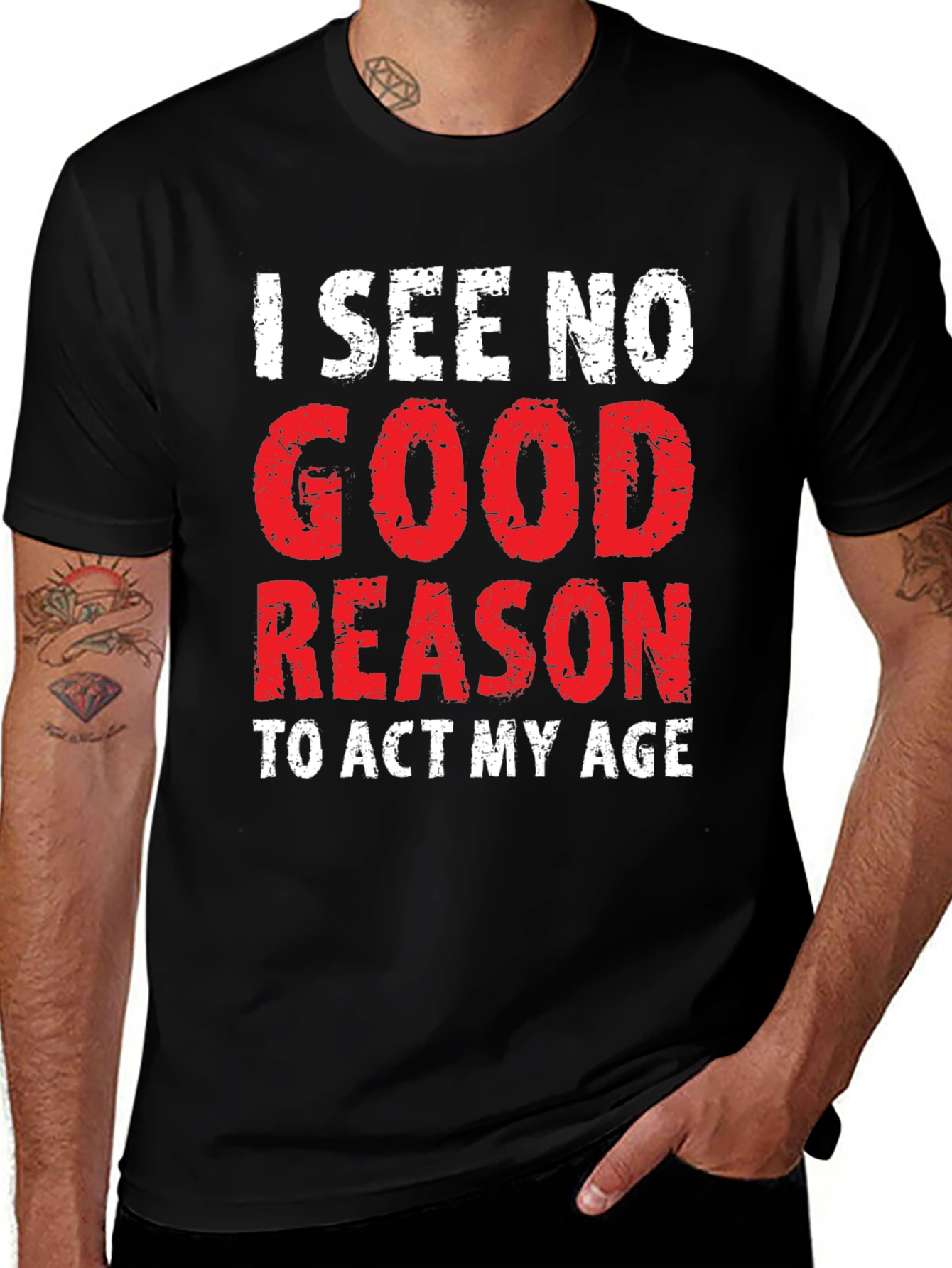Variant 14 of Funny "I See No Good Reason To Act My Age" Graphic Tee