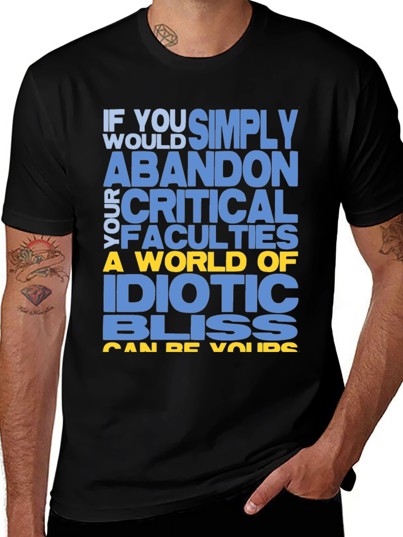 Variant 20 of Idiotic Bliss Graphic Tee - Abandon Critical Faculties T-Shirt