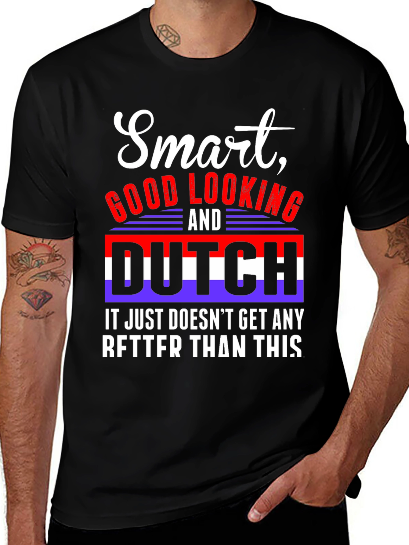 Smart, Good Looking & Dutch Novelty T-Shirt