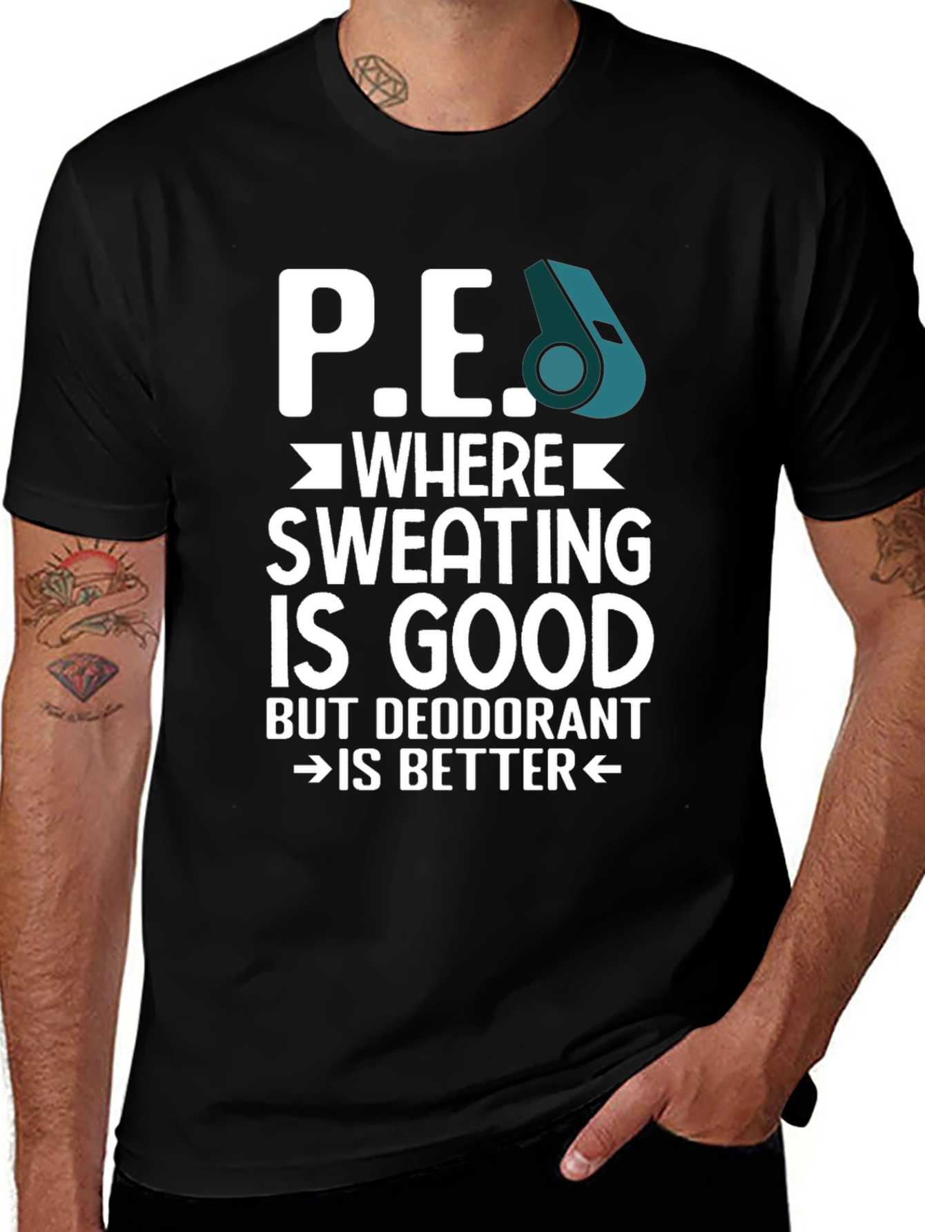 P.E. Teacher Tee: Sweat is Good, Deodorant Better!
